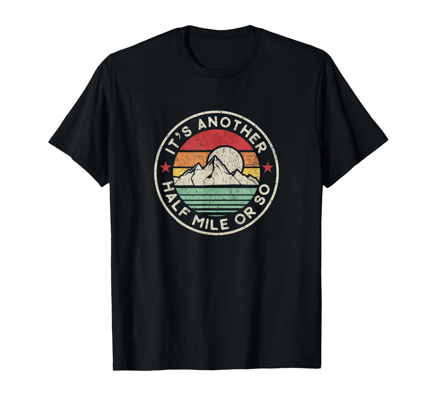 Funny Hiking Camping Half a Mile or So Shirt T-Shirt