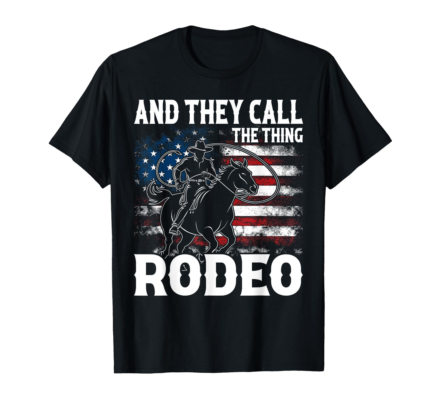 Vintage And They Call The Thing Rodeo Country Cowgirl Cowboy T-Shirt