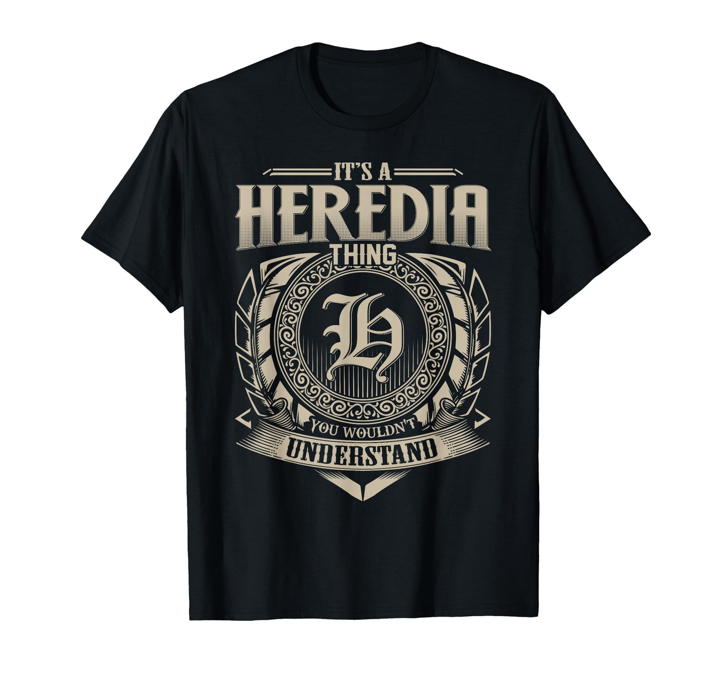 It's A HEREDIA Thing You Wouldn't Understand Name Vintage T-Shirt