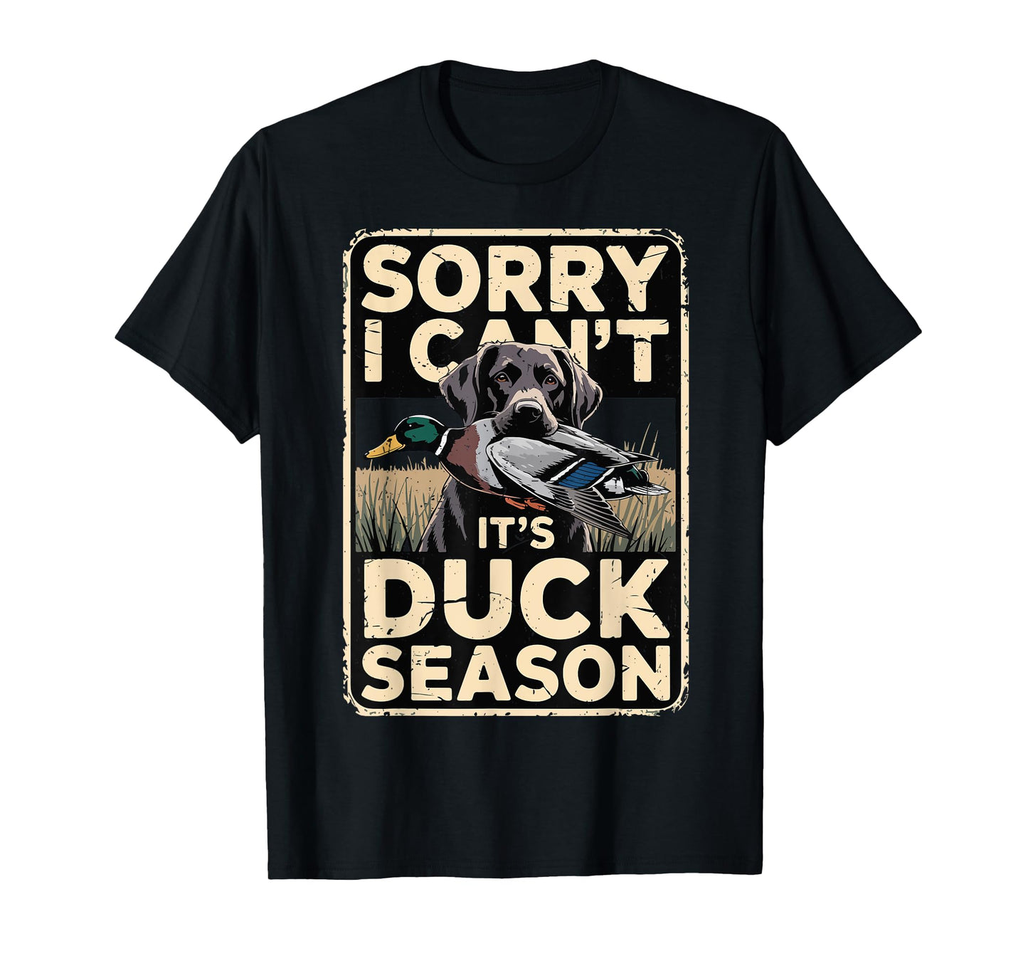Funny Duck Hunting Dog Sorry I Cant Its Duck Season Dad Gift T-Shirt