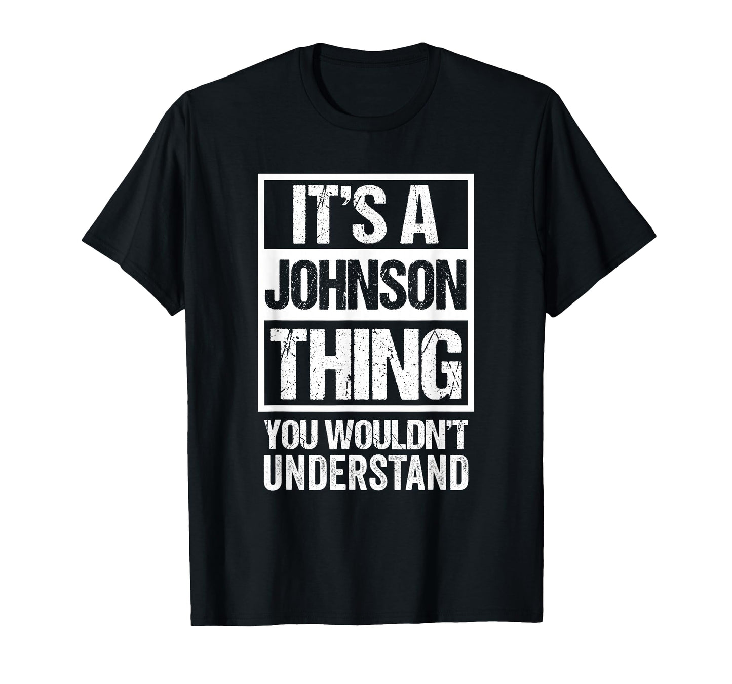 It's A Johnson Thing You Wouldn't Understand Family Name T-Shirt