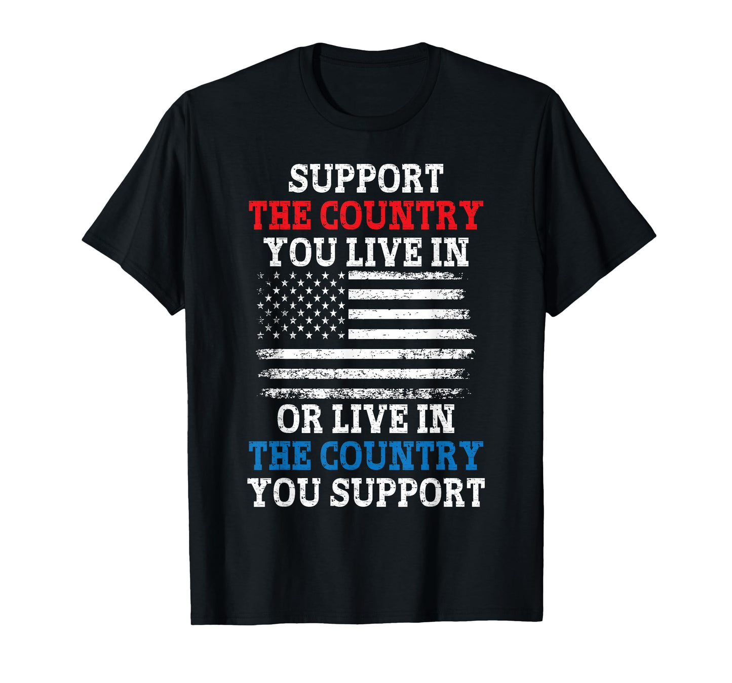 American Flag Support The Country You Live In Women Kids Men T-Shirt