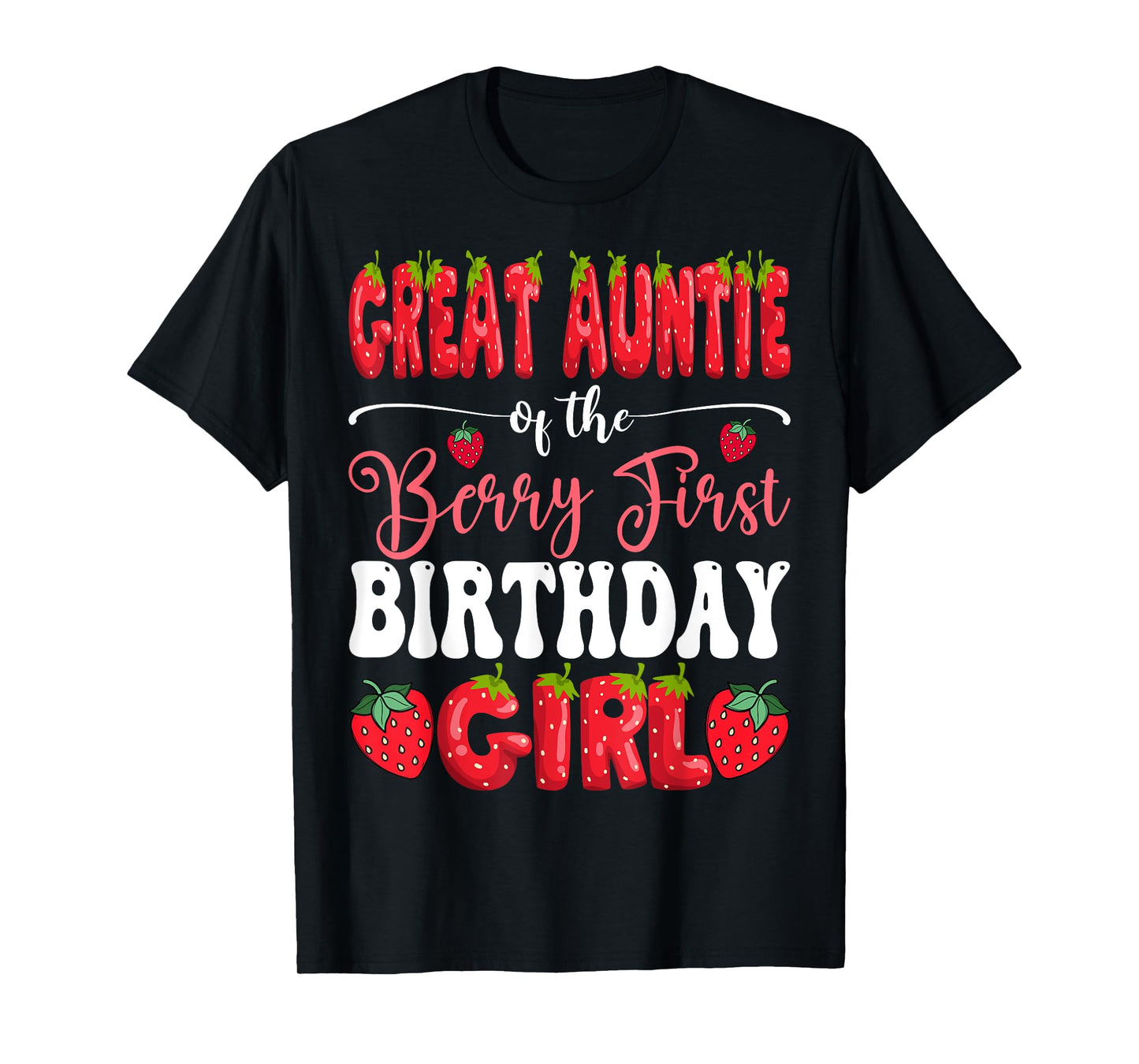 Great Auntie Of Berry First Birthday Girl Strawberry Bday T-Shirt