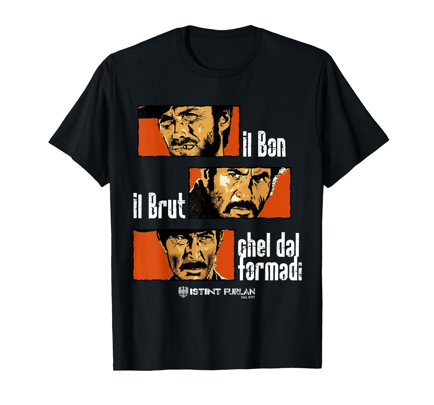 Il Bon Il Brut Cheel Dal Formade T-Shirt