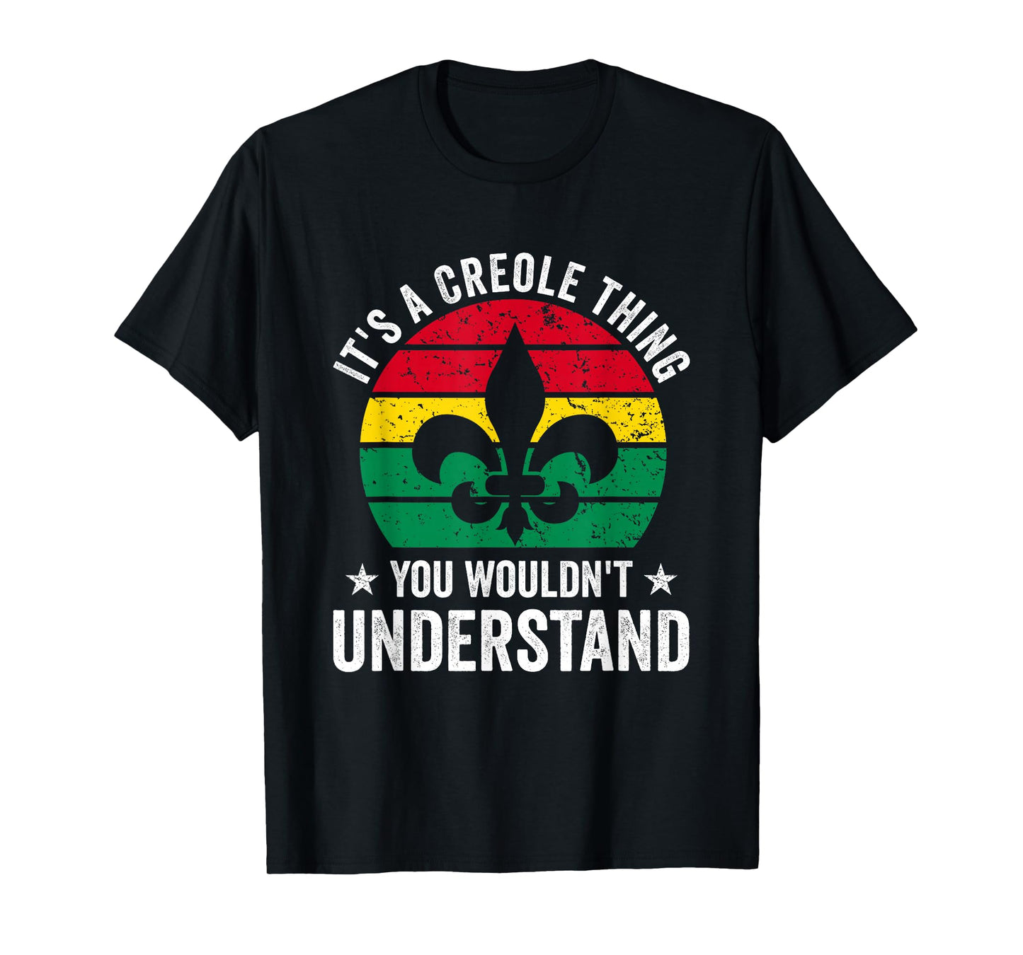 Its A Creole Thing You Wouldnt Understand T-Shirt