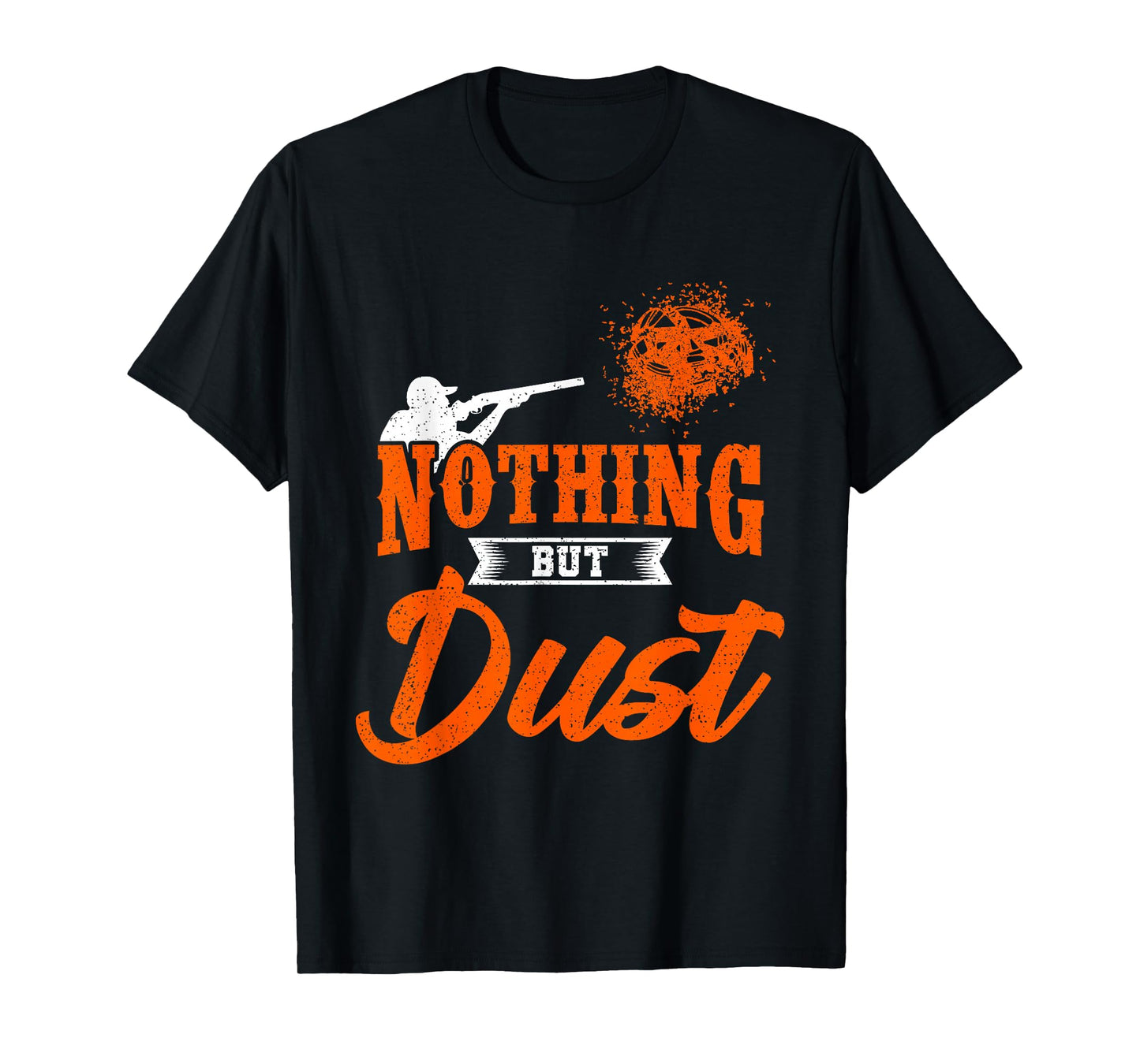 Clay Target Shooting Nothing But Dust Shoot Trap Skeet T-Shirt