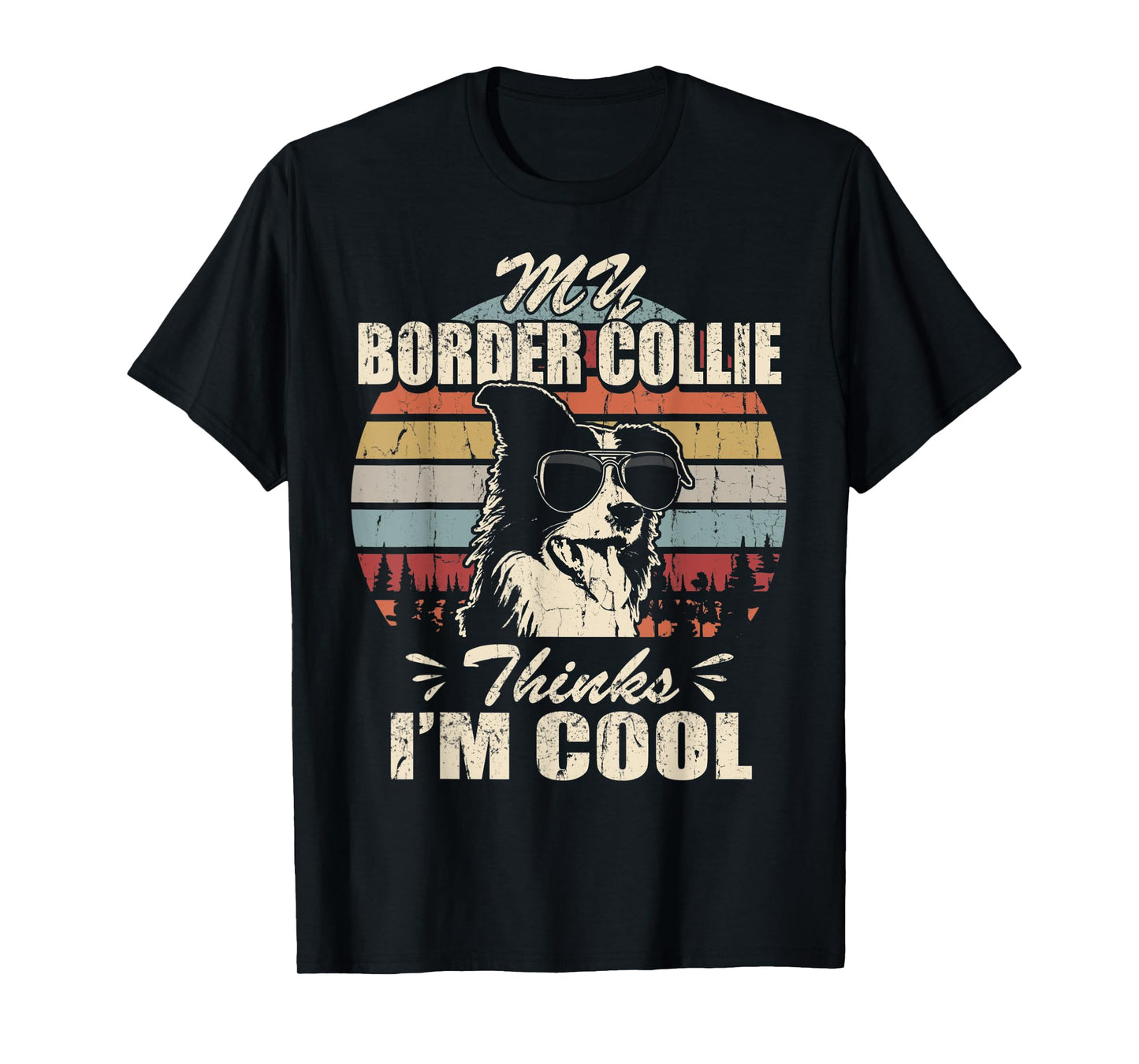 My Border Collie thinks I'm Cool Vintage Retro funny T-Shirt
