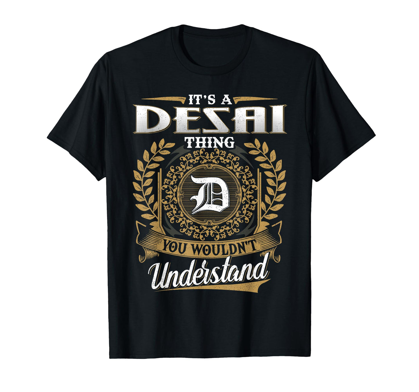 It's A DESAI Thing You Wouldn't Understand Name Classic T-Shirt