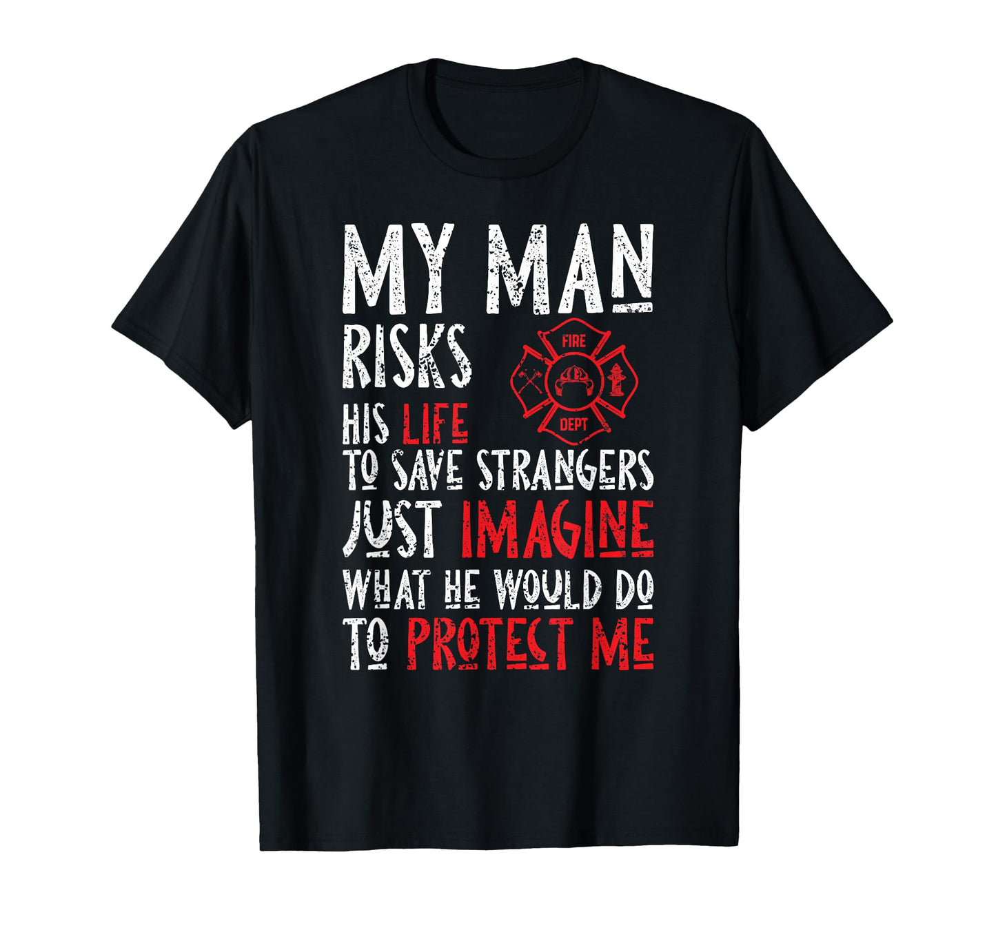 My Man Risks His Life To Save Strangers Design T-Shirt