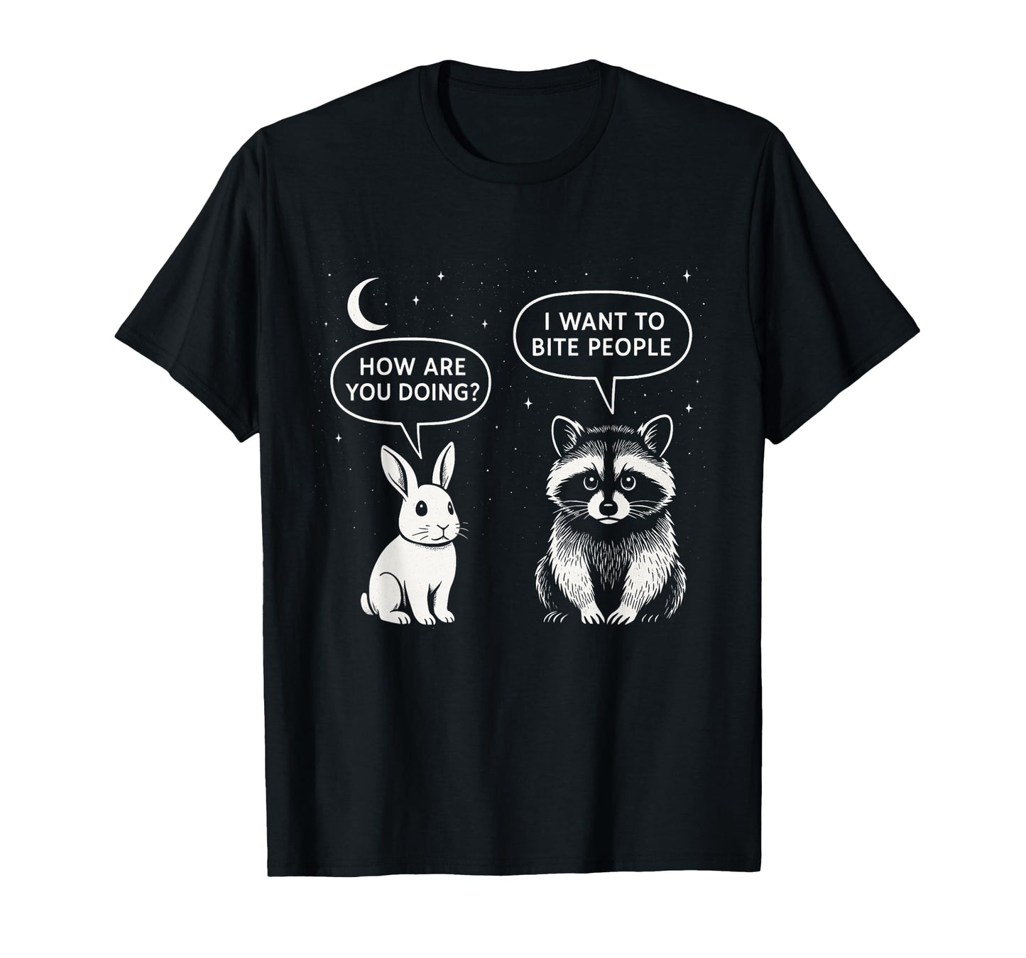 How Are You Doing I Want To Bite People Funny Raccoon Rabbit T-Shirt