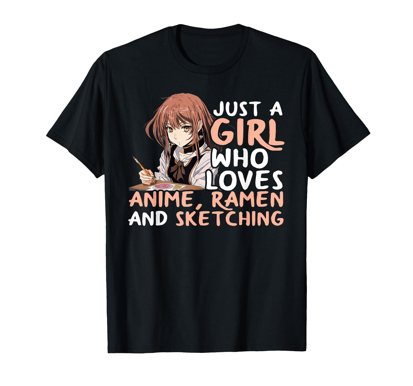 Just A Girl Who Loves Anime Ramen And Sketching Japan Anime T-Shirt