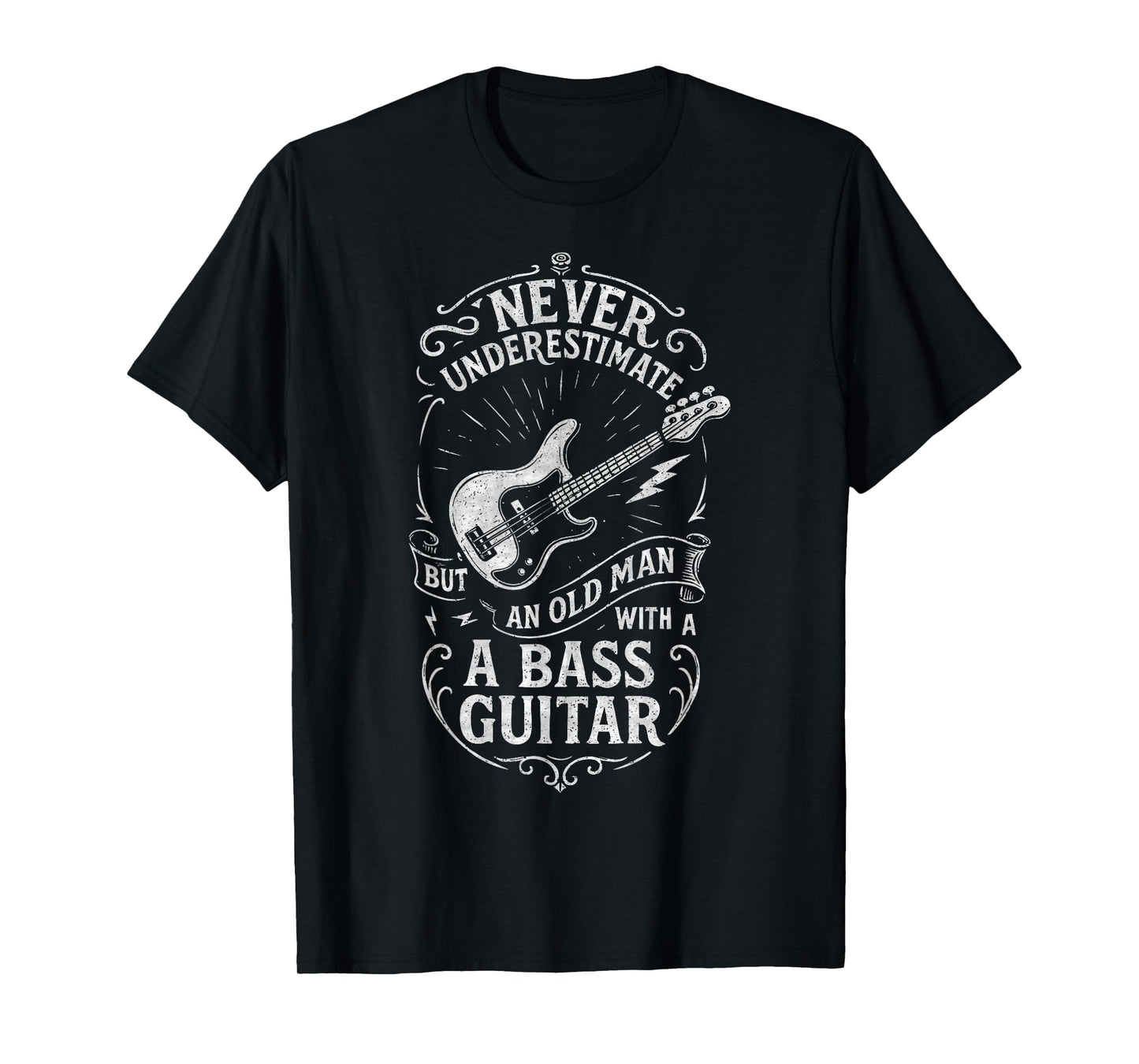 Never Underestimate An Old Man With A Bass Guitar Funny T-Shirt