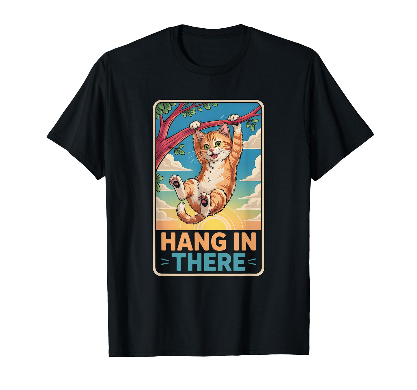 Hang I n There Cat Hanging On A Tree Branch Animals Humor T-Shirt