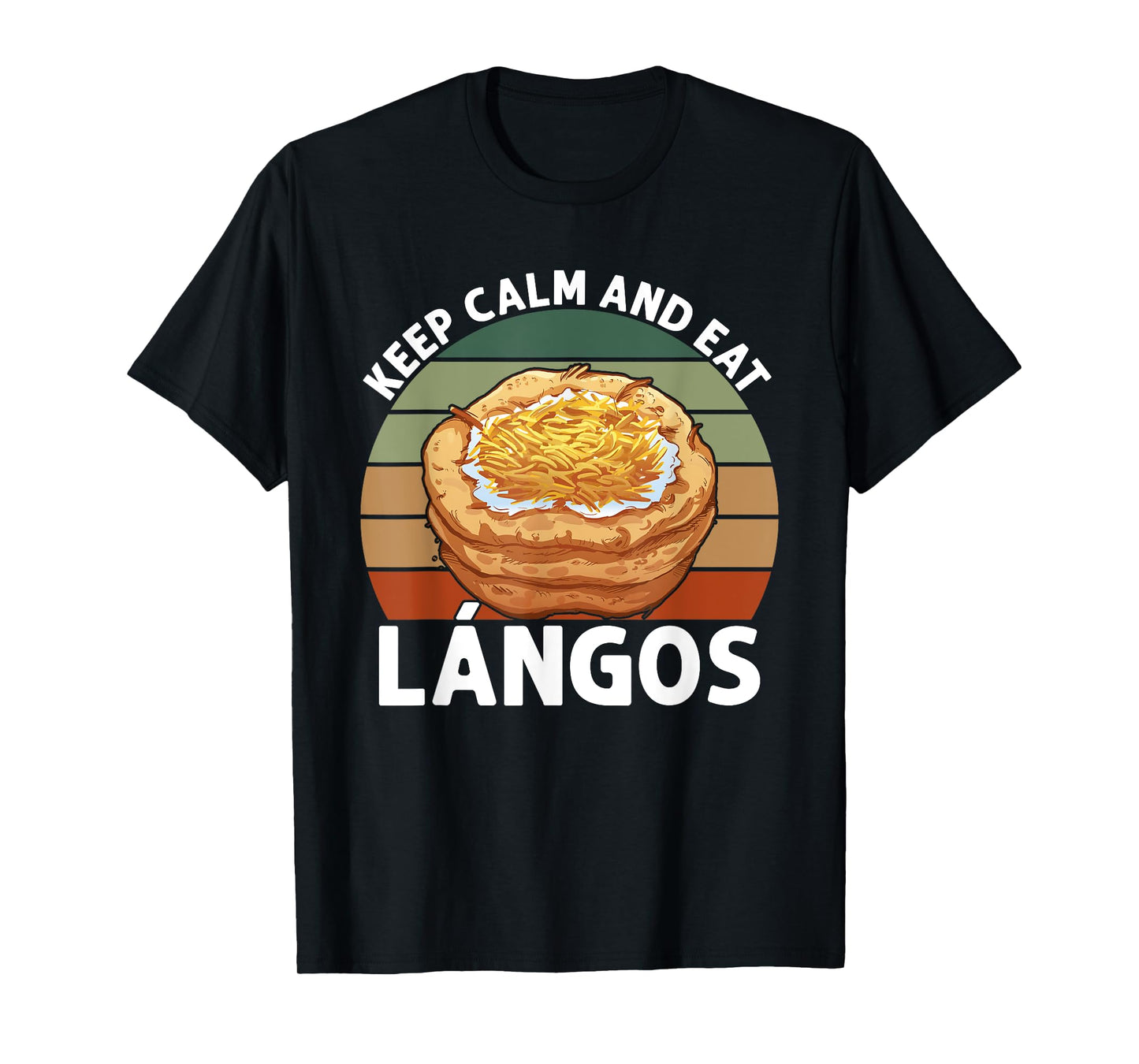 Lángos Keep Calm And Eat Hungarian Food T-Shirt