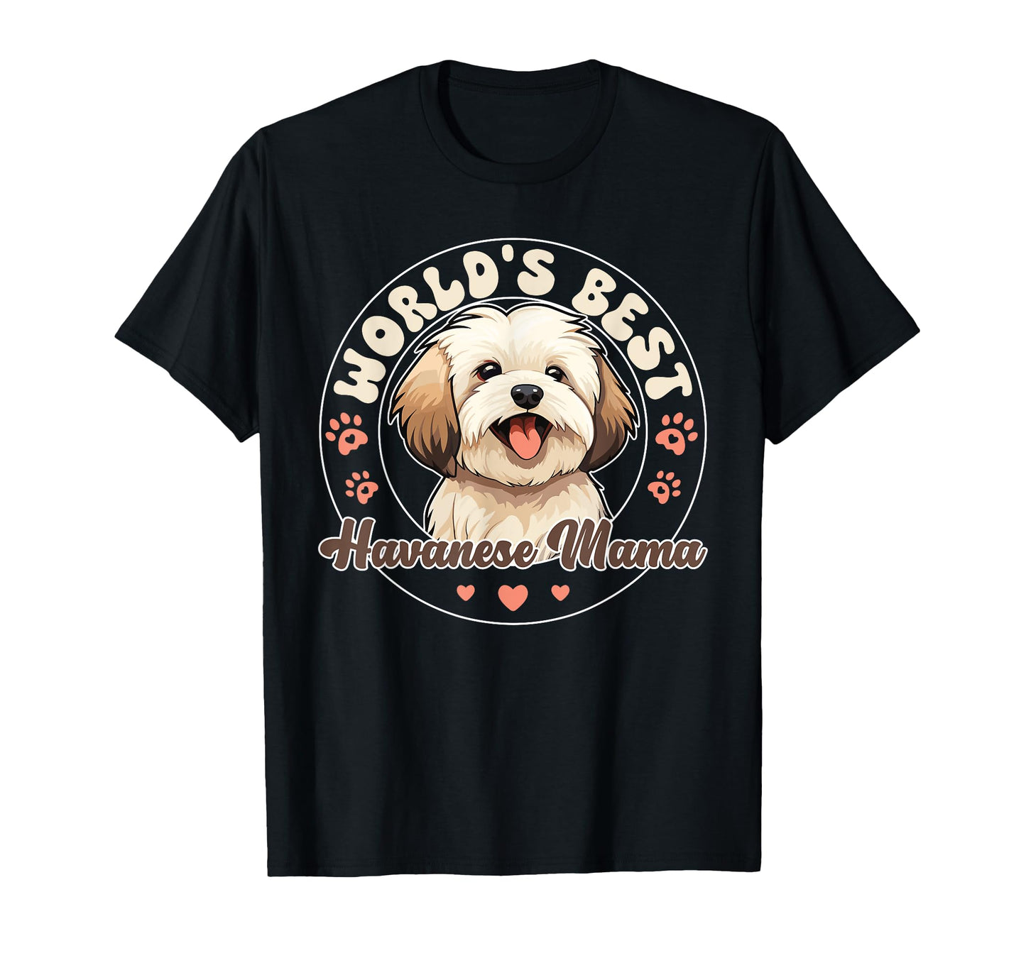 Havanese Dog World's Best Havanese Mama Men Women Girls Kids T-Shirt
