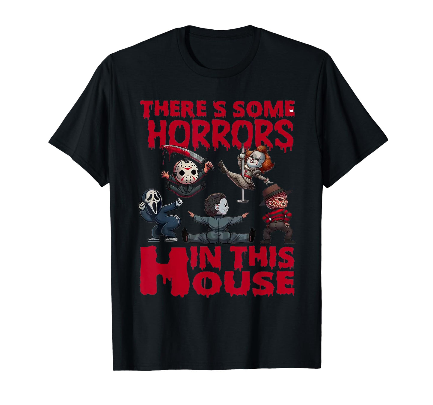 There's Some Horrors In This House Funny Horror Characters T-Shirt