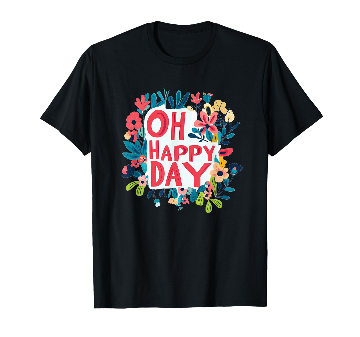 Funny Oh Happy Day Speech Emblem for Boys and Girls T-Shirt