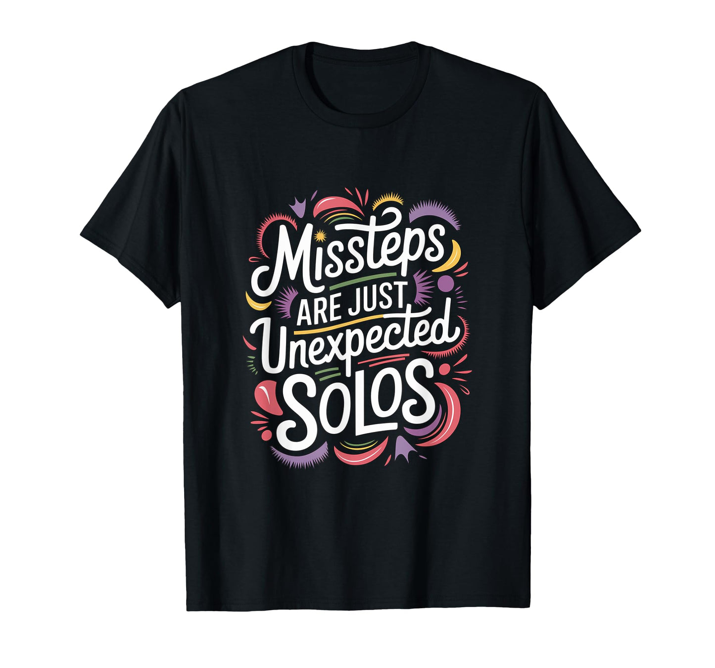 Missteps Are Just Unexpected Solos Line Dancer Funny Dance T-Shirt