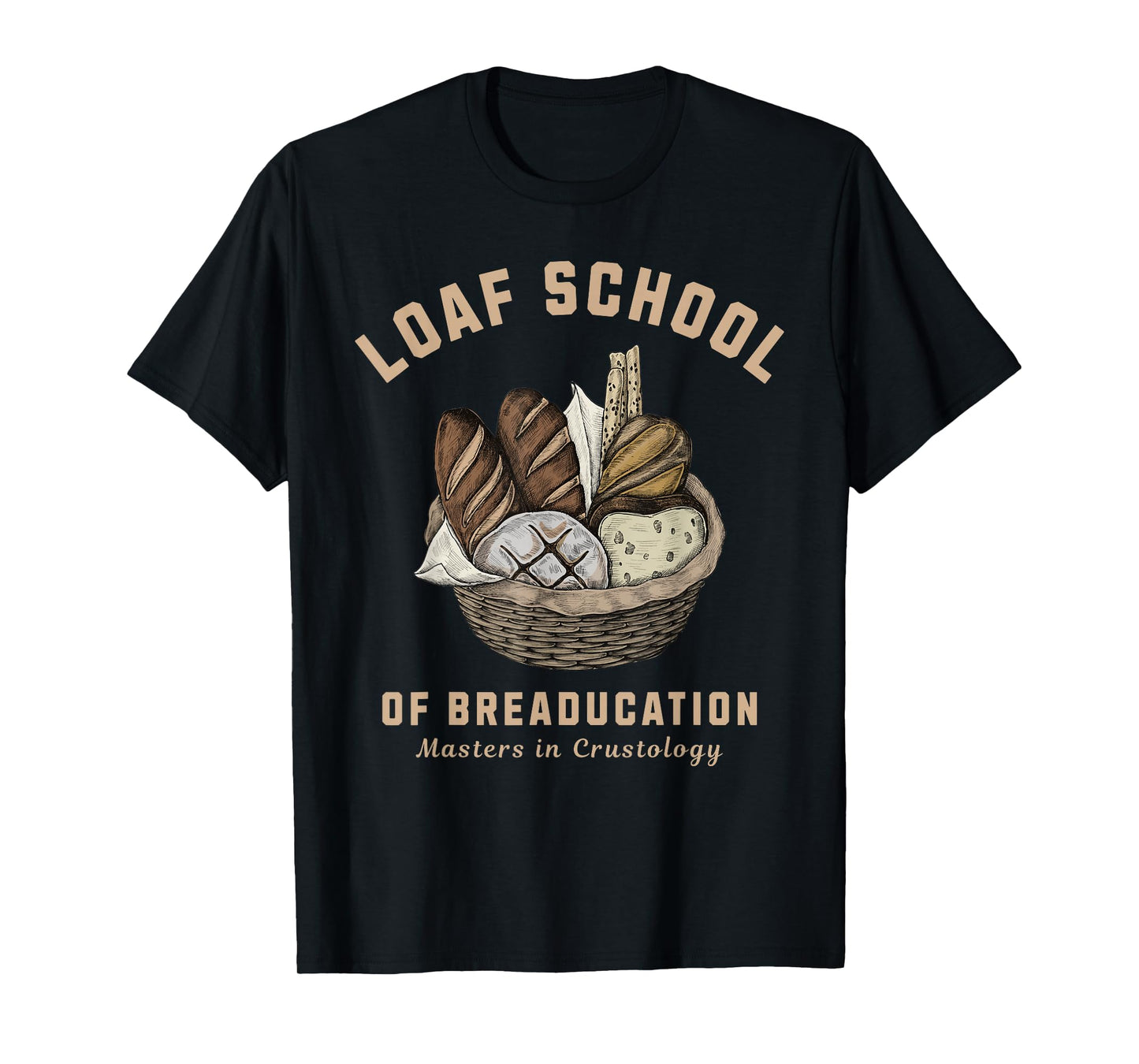 Loaf School of Breaducation Funny Bread Baking Sourdough Pun T-Shirt