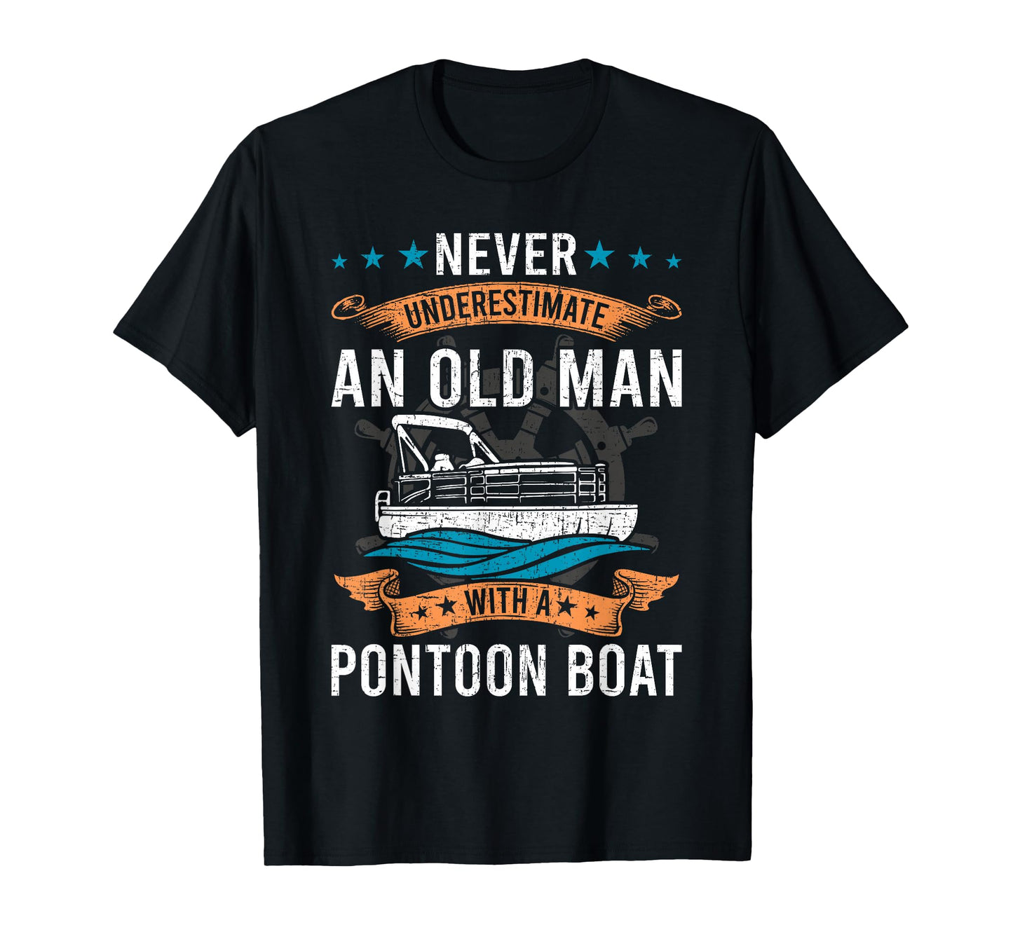 Never Underestimate an Old Man with a Pontoon Boat T-Shirt