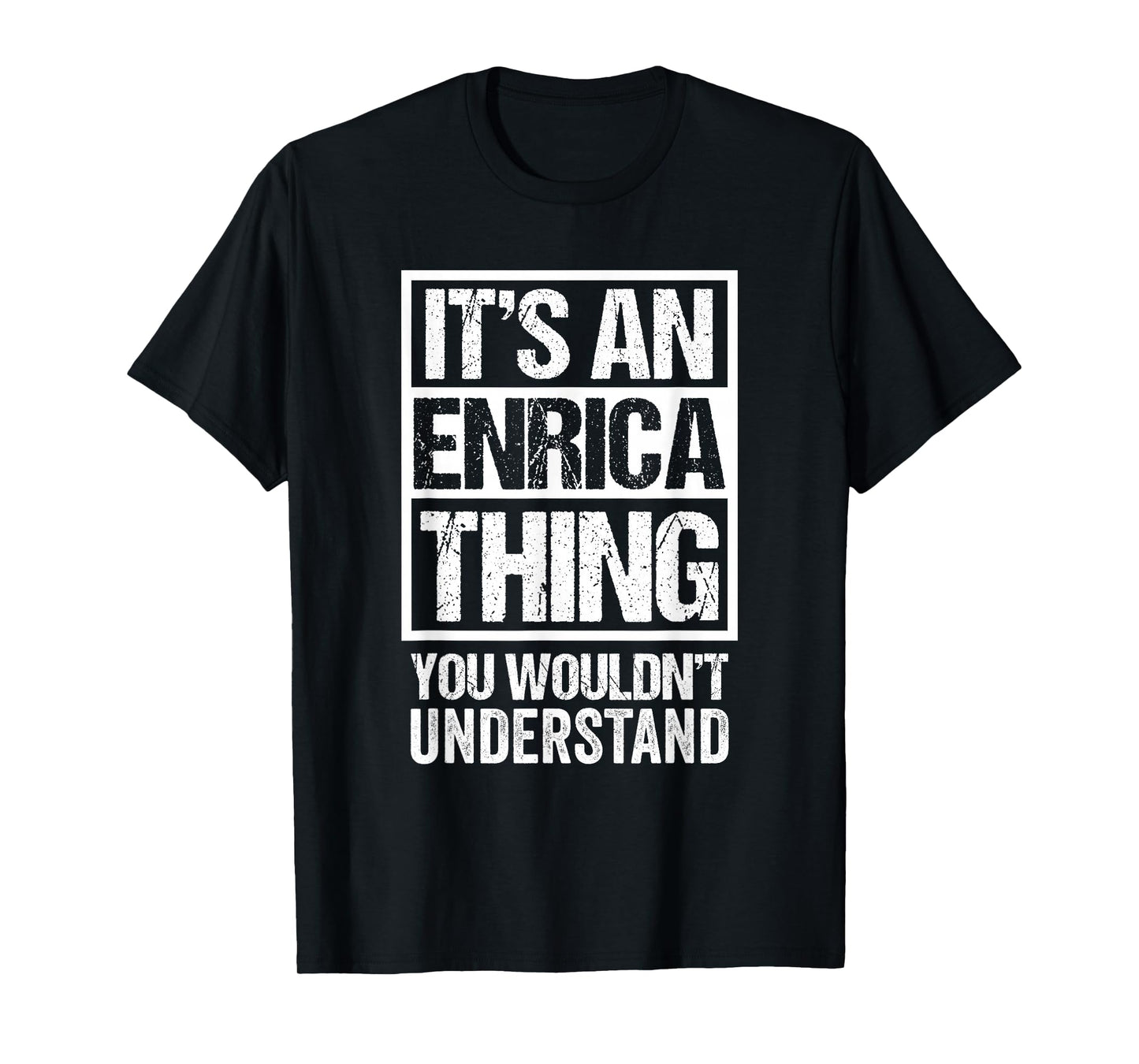 It's An Enrica Thing You Wouldn't Understand First Name T-Shirt