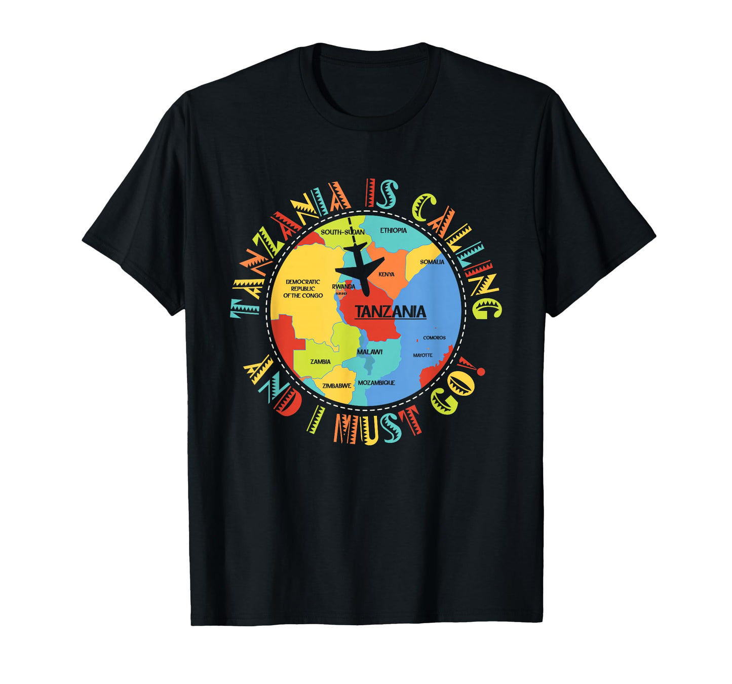 East Africa - Tanzania Is Calling And I Must Go - Tanzania T-Shirt