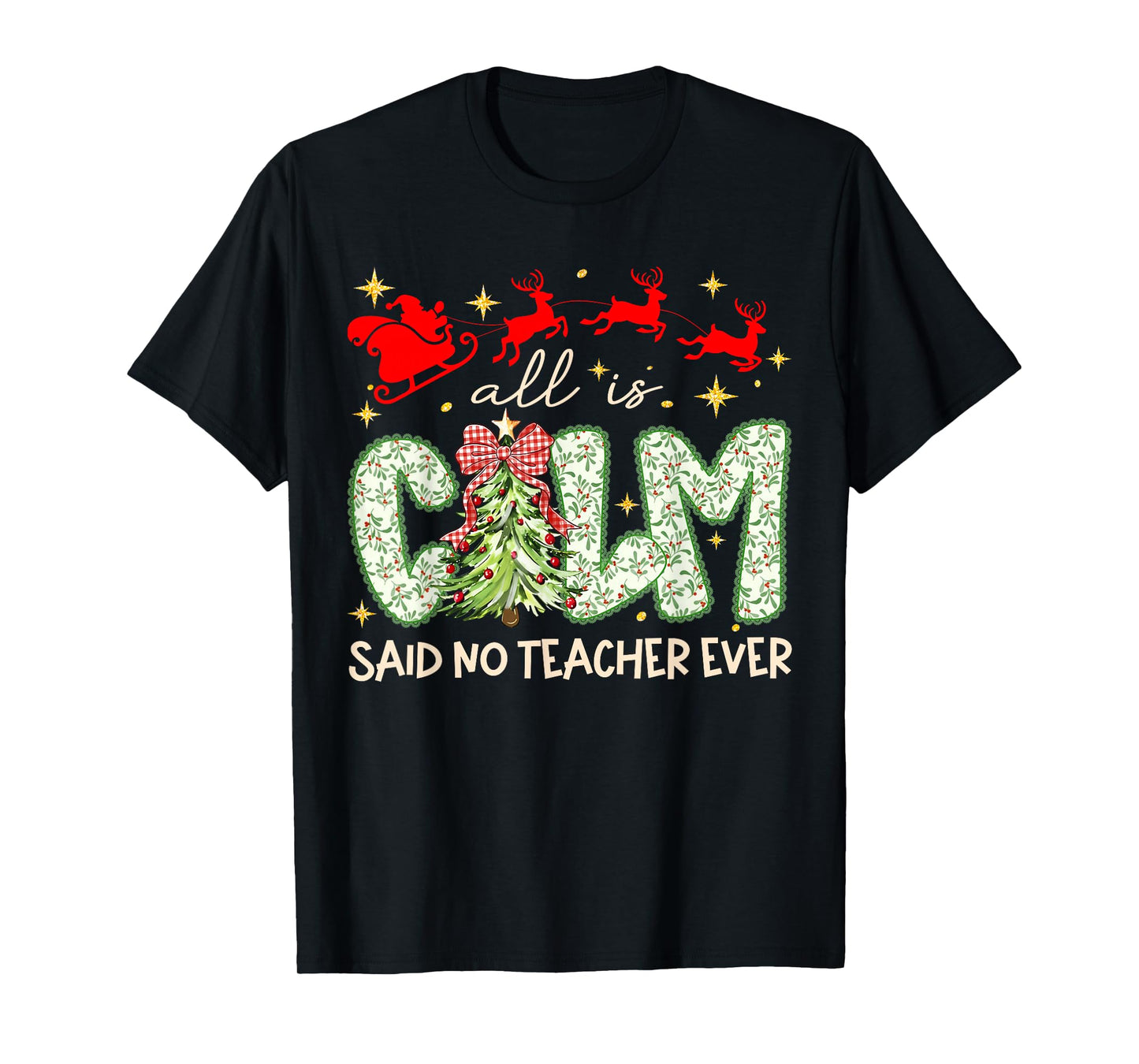 All is Calm Said No Teacher Ever Teaching Preppy Xmas Tree T-Shirt