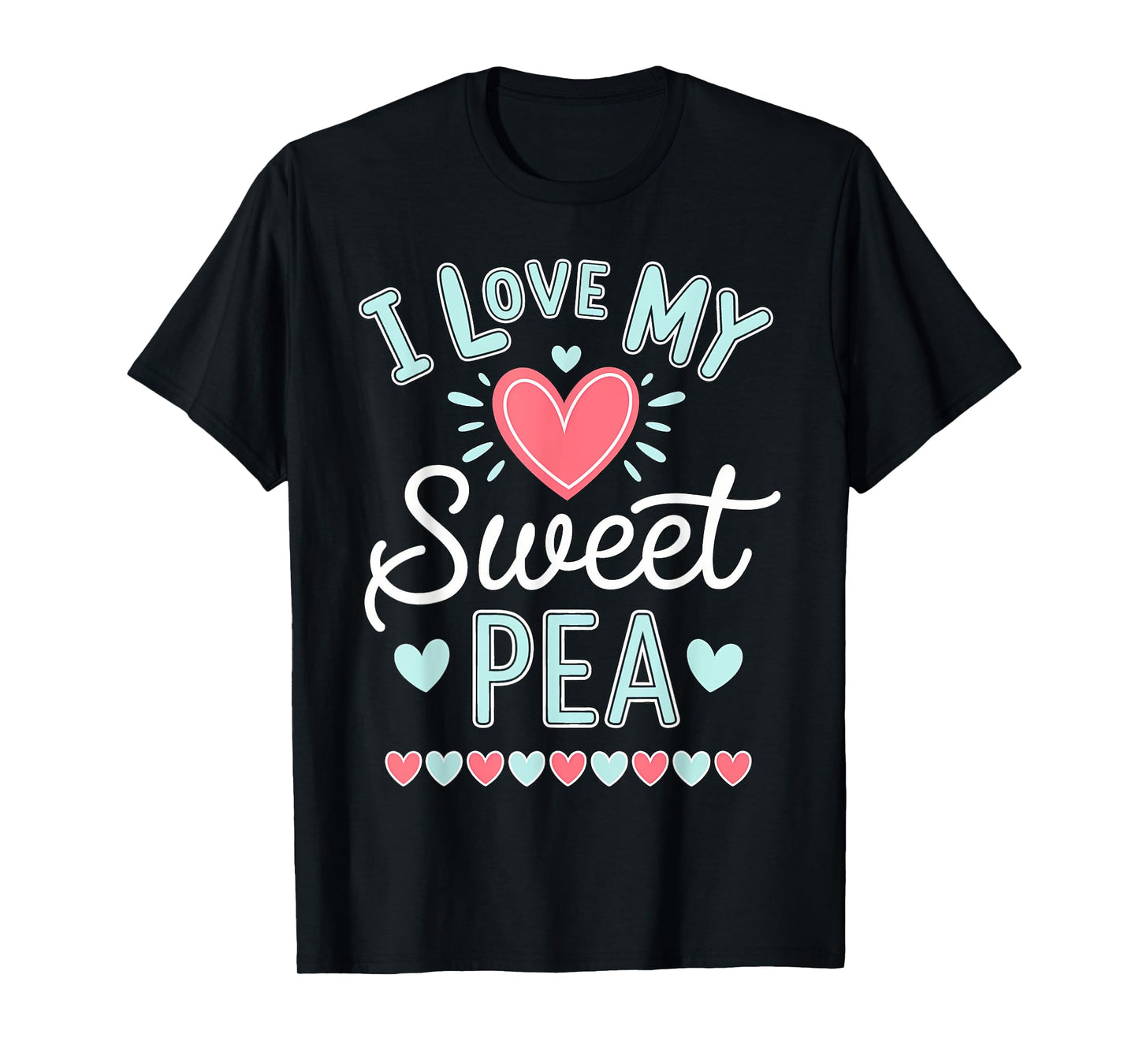 I Love My Sweet Pea Cute Mothers Day T-Shirt