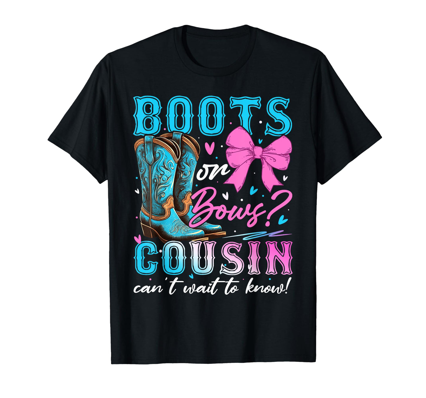 Boots or Bows Cousin Loves You Gender Reveal Party T-Shirt