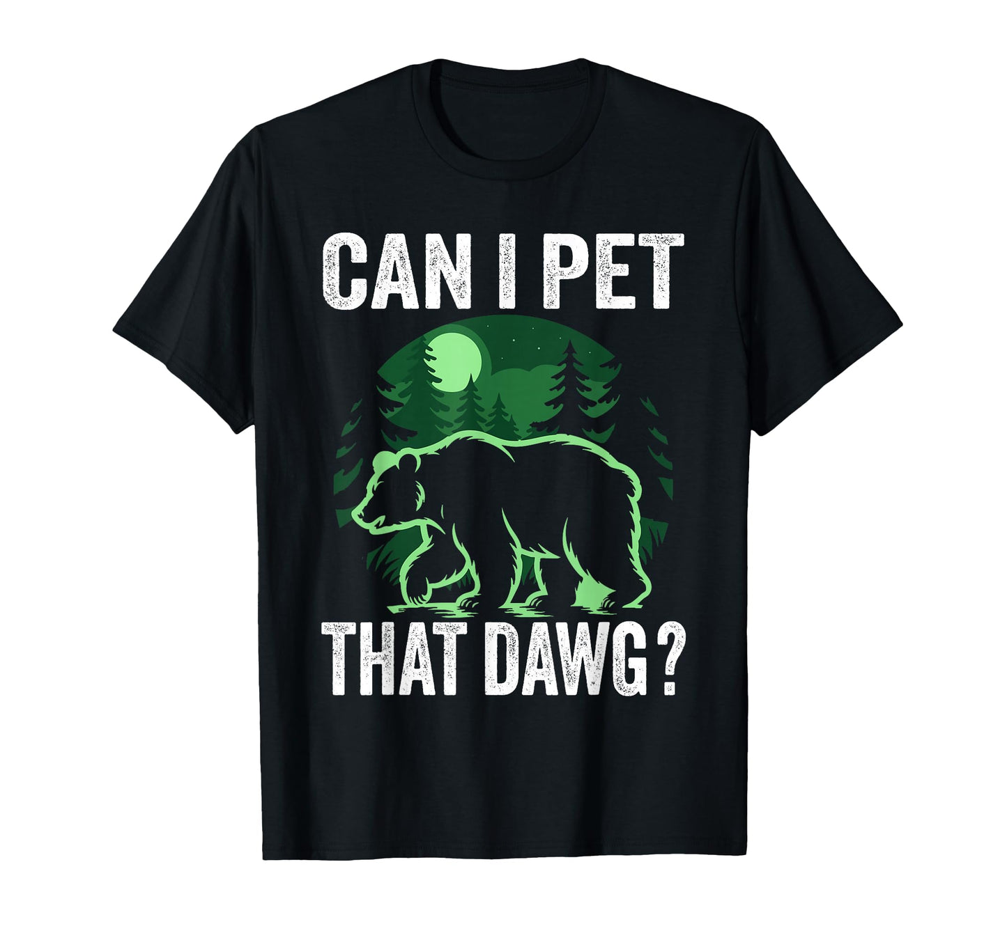 Can i Pet That Dog Shirt Bear Funny Can i Pet That Dawg T-Shirt