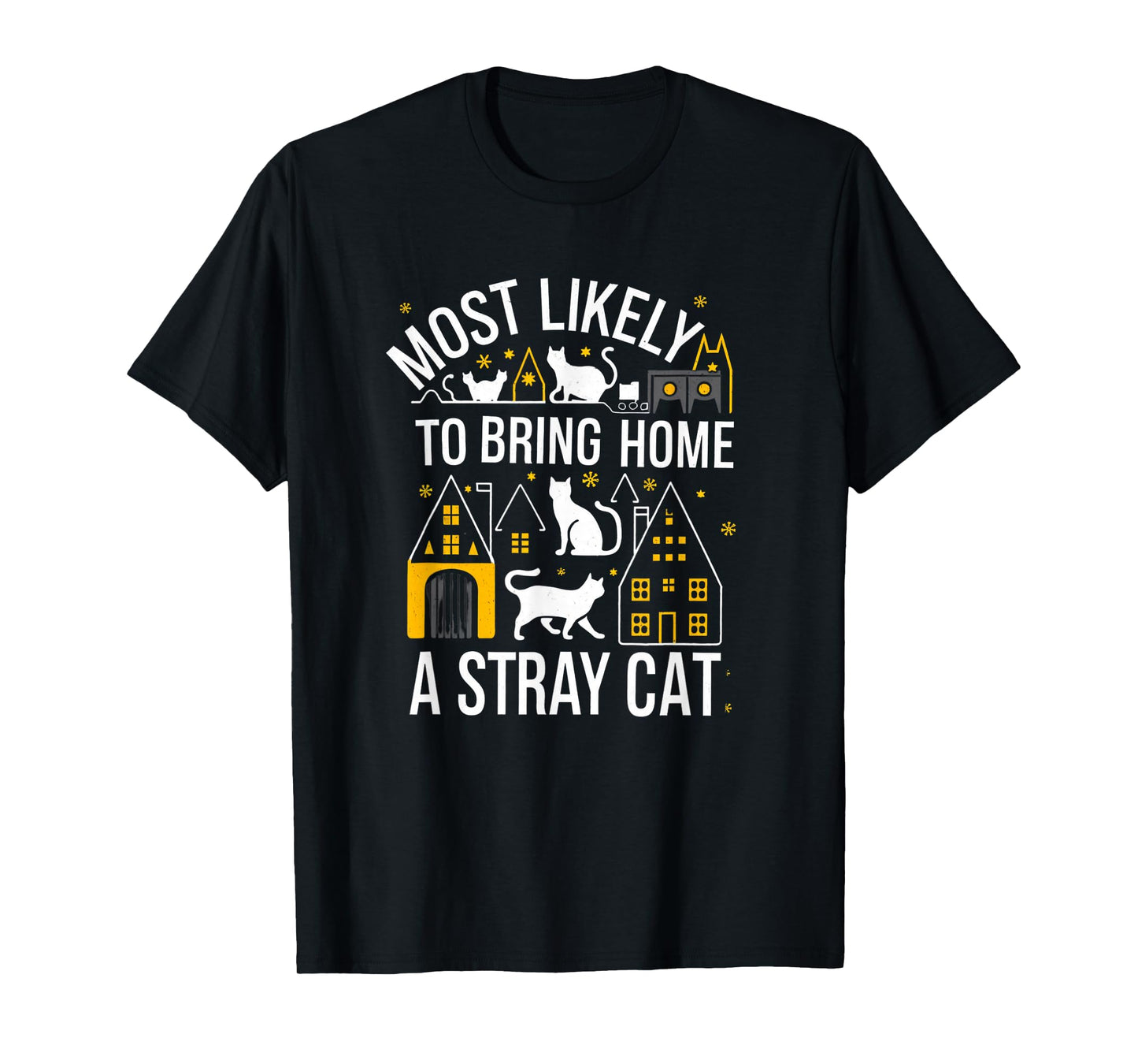 Most Likely To Bring Home Stray Cat T-Shirt