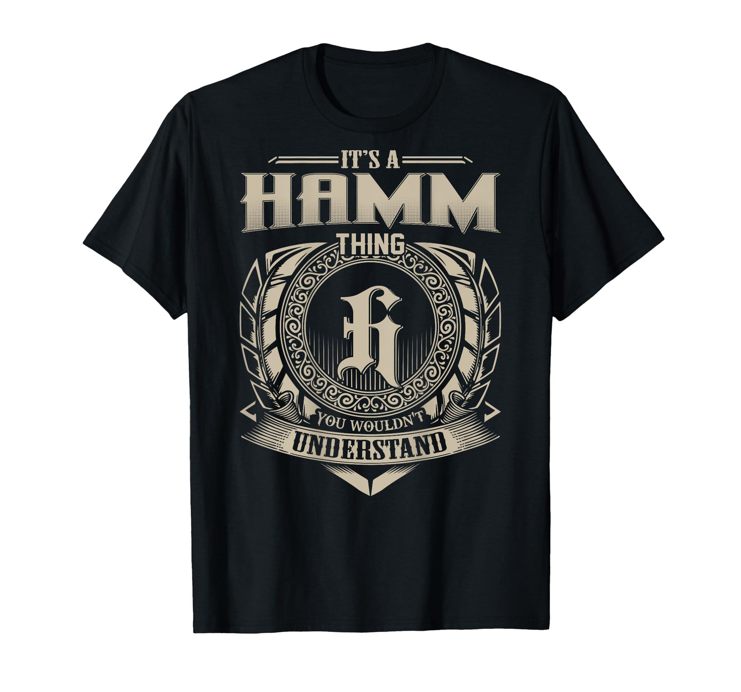 It's A HAMM Thing You Wouldn't Understand Funny Family Name T-Shirt