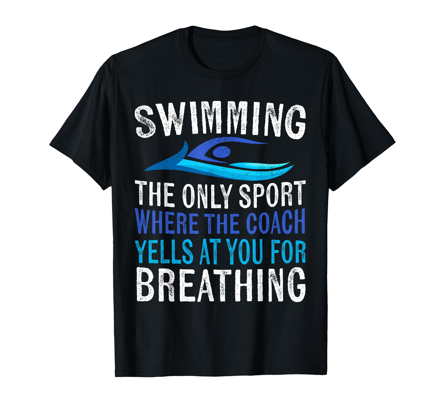 Swimming Only Sport Where The Coach Swimmer Gifts Swim Team T-Shirt