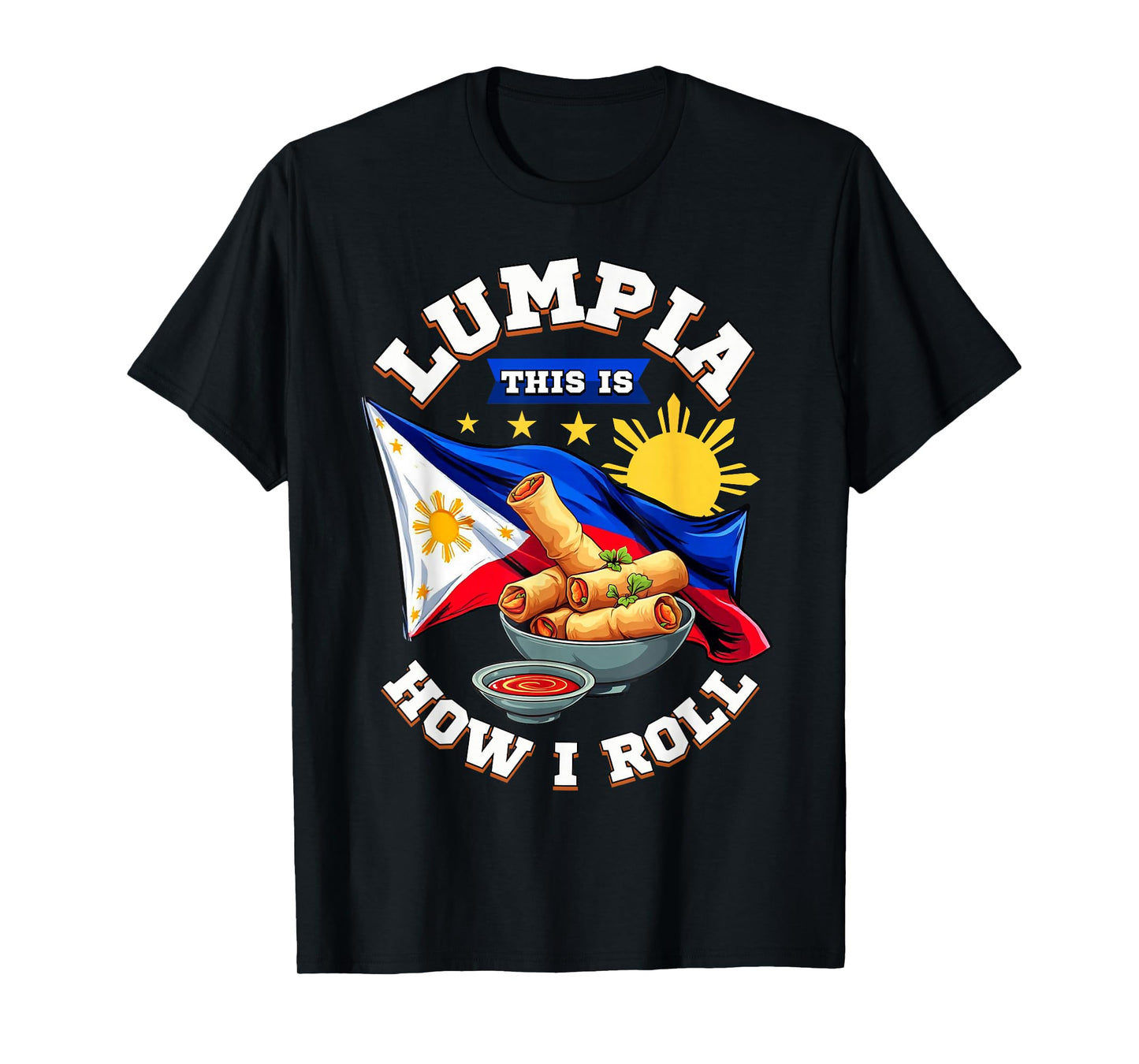 Lumpia This Is How I Roll Philippines Food Filipino Pride T-Shirt
