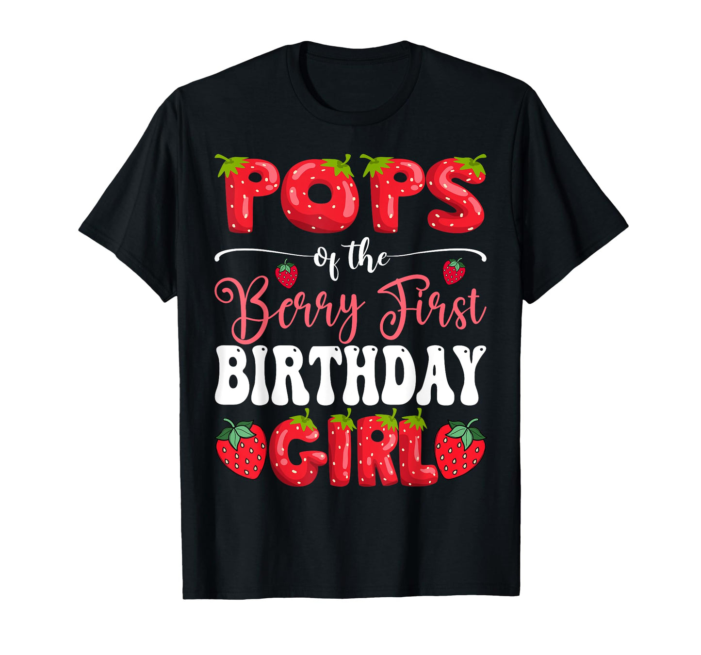 Pops Of Berry First Birthday Girl Strawberry 1St Bday T-Shirt