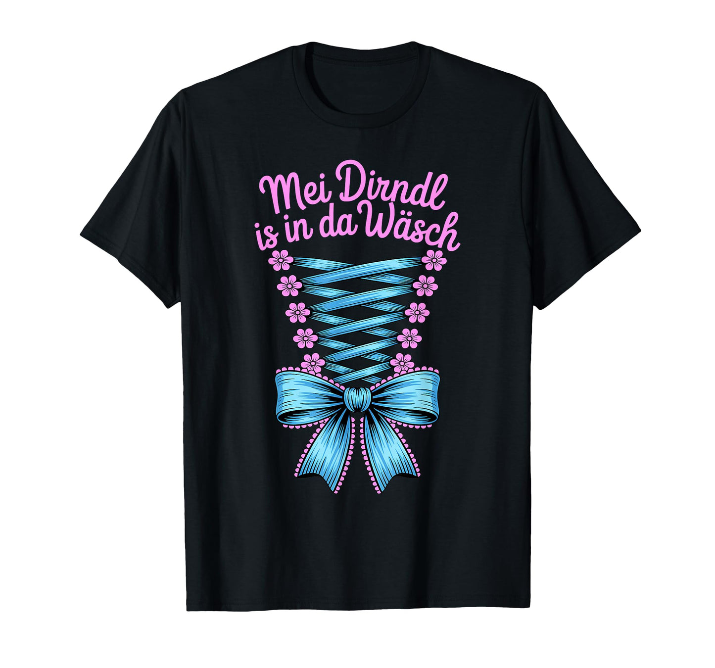 Funny Oktoberfest Shirt Mei Dirndl Is In Da Wäsch Women T-Shirt