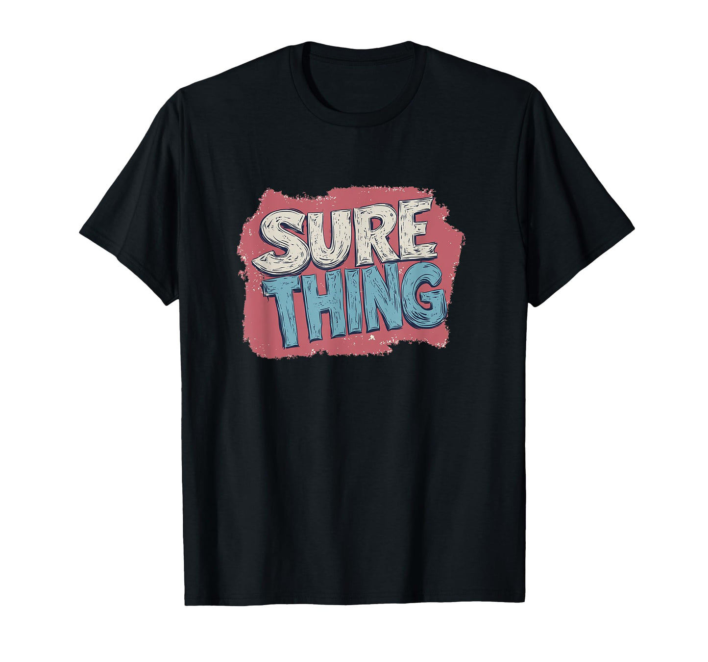 Making It Clear with This Sure Thing Outfit T-Shirt