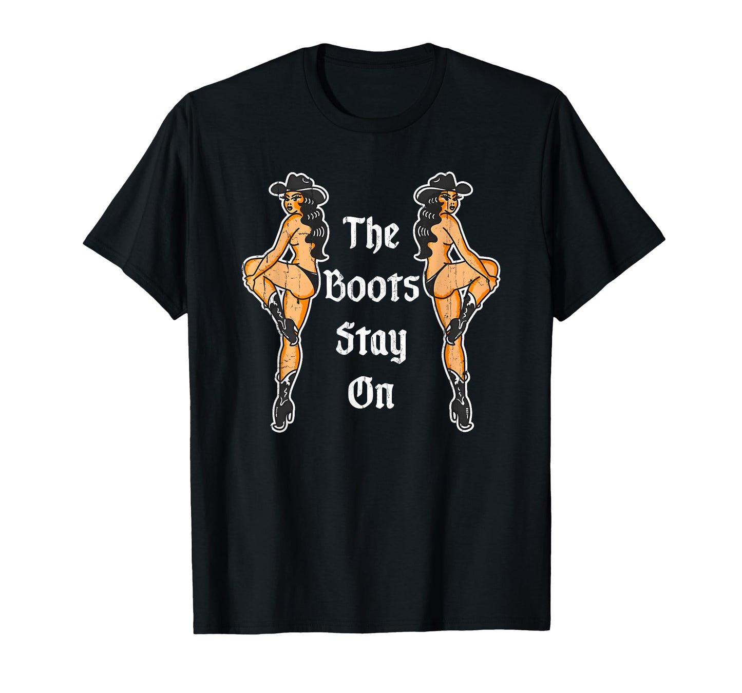 The Boots Stay On, Cowgirl Country, Cowboy Rodeo T-Shirt