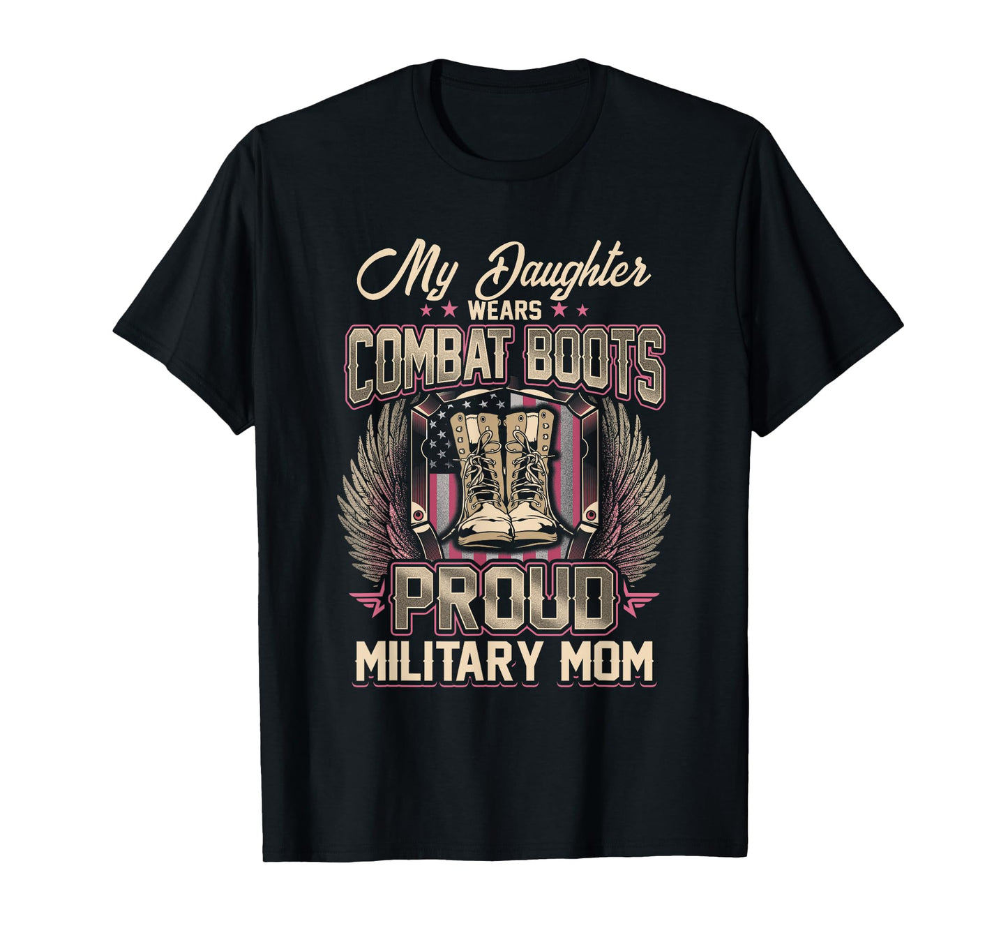 My Daughter Wears Combat Boots Proud Military Mom T-Shirt