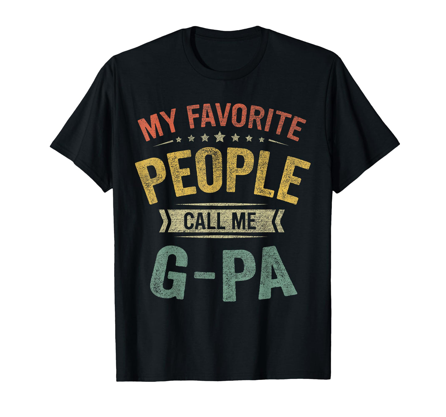 My Favorite People Call Me G-Pa Funny Fathers Day T-Shirt