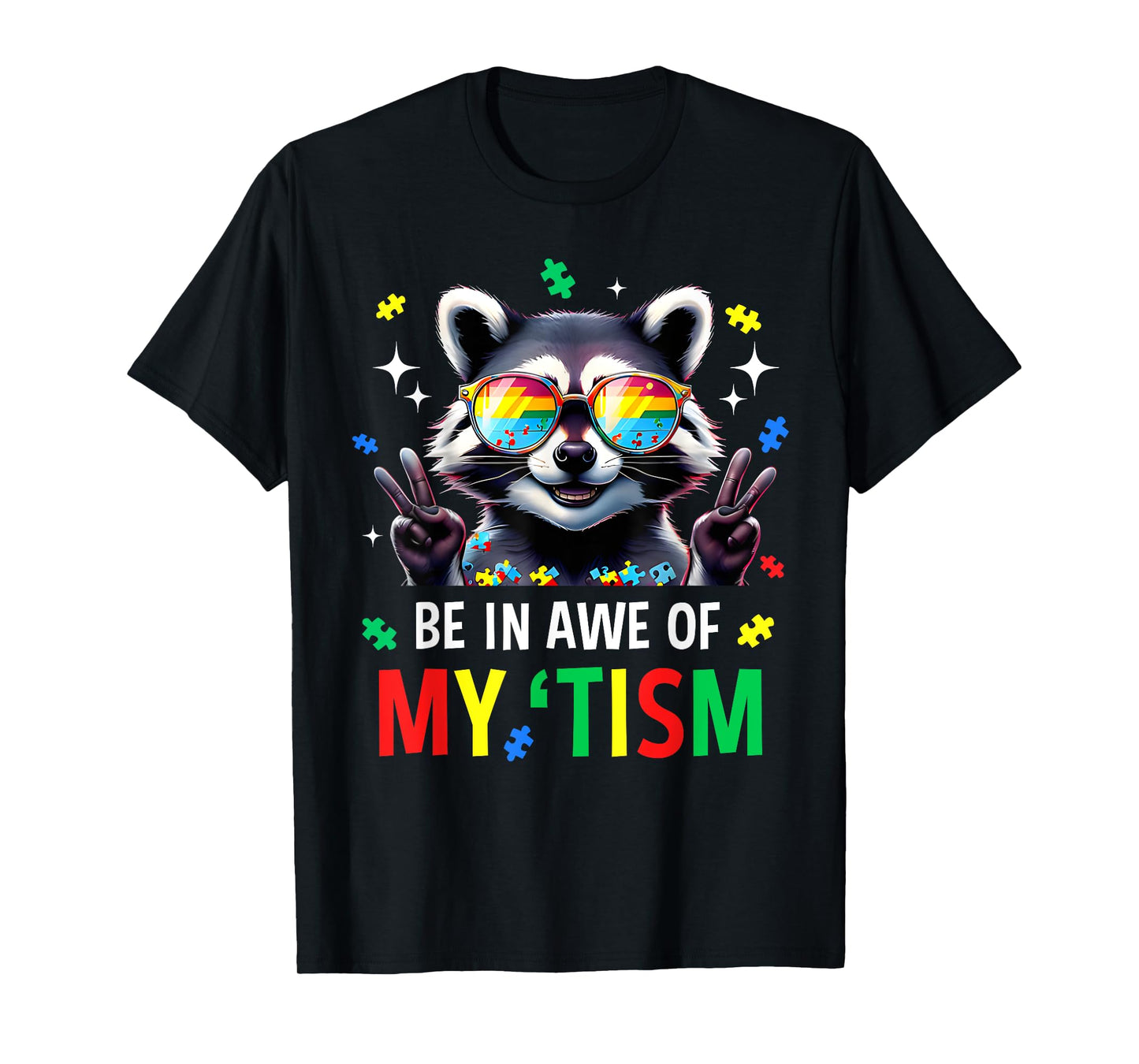 Autism Funny Be In Awe Of My 'Tism Meme Autistic Raccoon T-Shirt