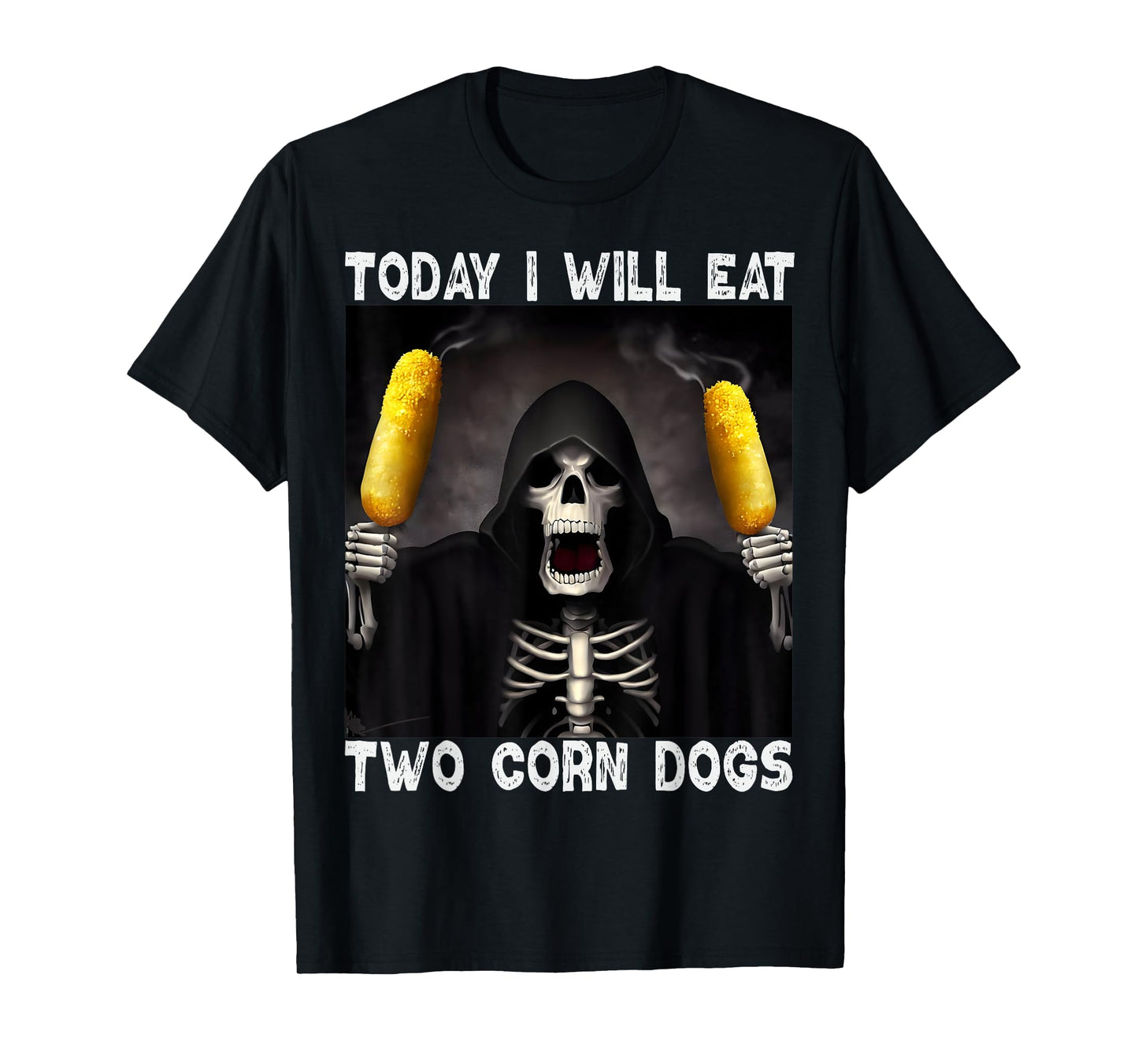 Today I Will Eat Two Corn Dogs Funny Meme T-Shirt