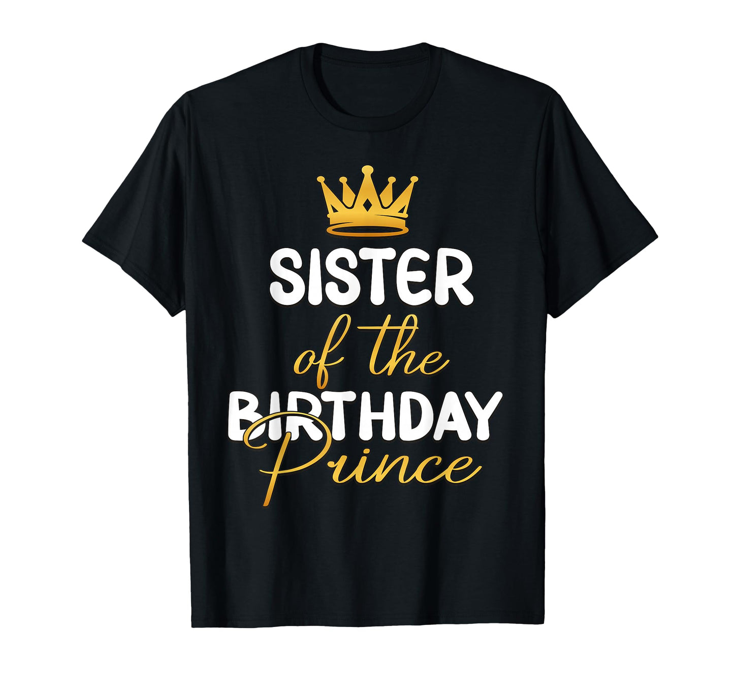 Sister Of The Birthday Prince Boy Bday Party Idea For Him T-Shirt