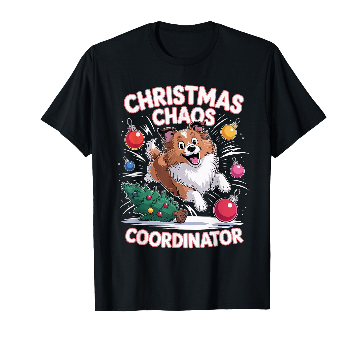 Christmas Chaos Coordinator Puppy Funny Shetland Sheepdog T-Shirt