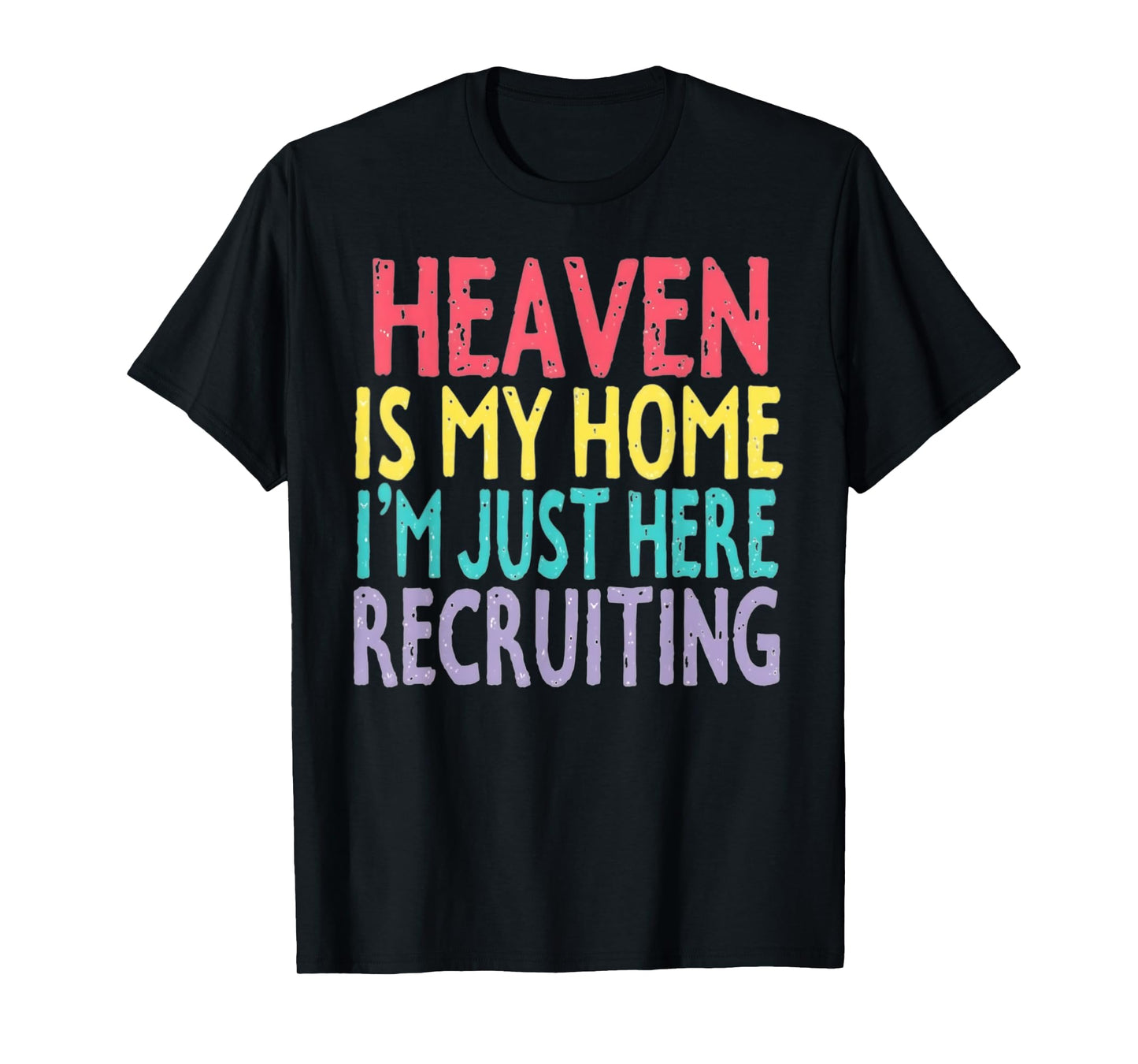 Heaven Is My Home Inspirational Spiritual Inspiration T-Shirt