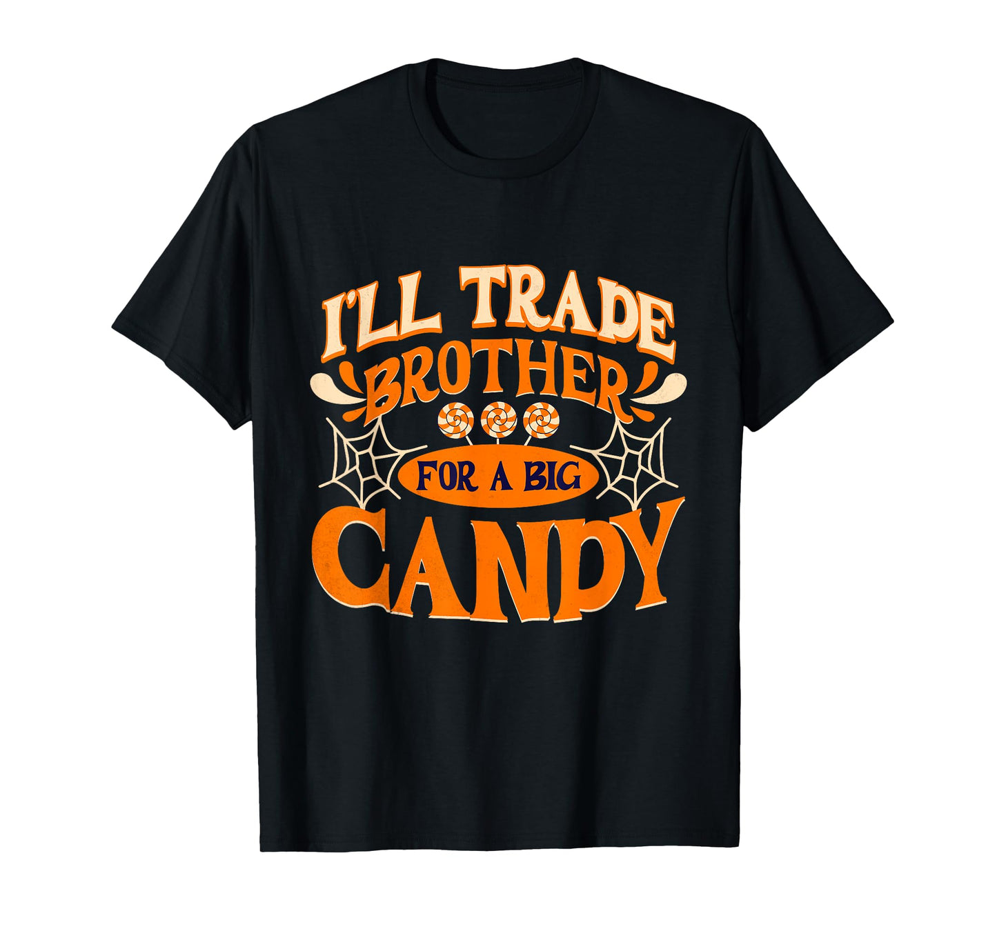 Halloween Funny Design I Will Trade Brother for A Big Candy T-Shirt