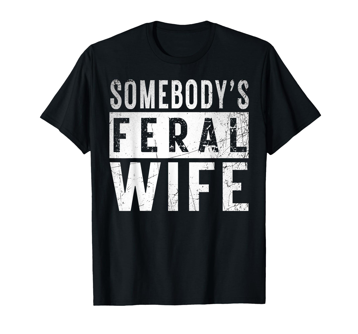 somebody's feral Wife shirt Funny couple matching outfit T-Shirt