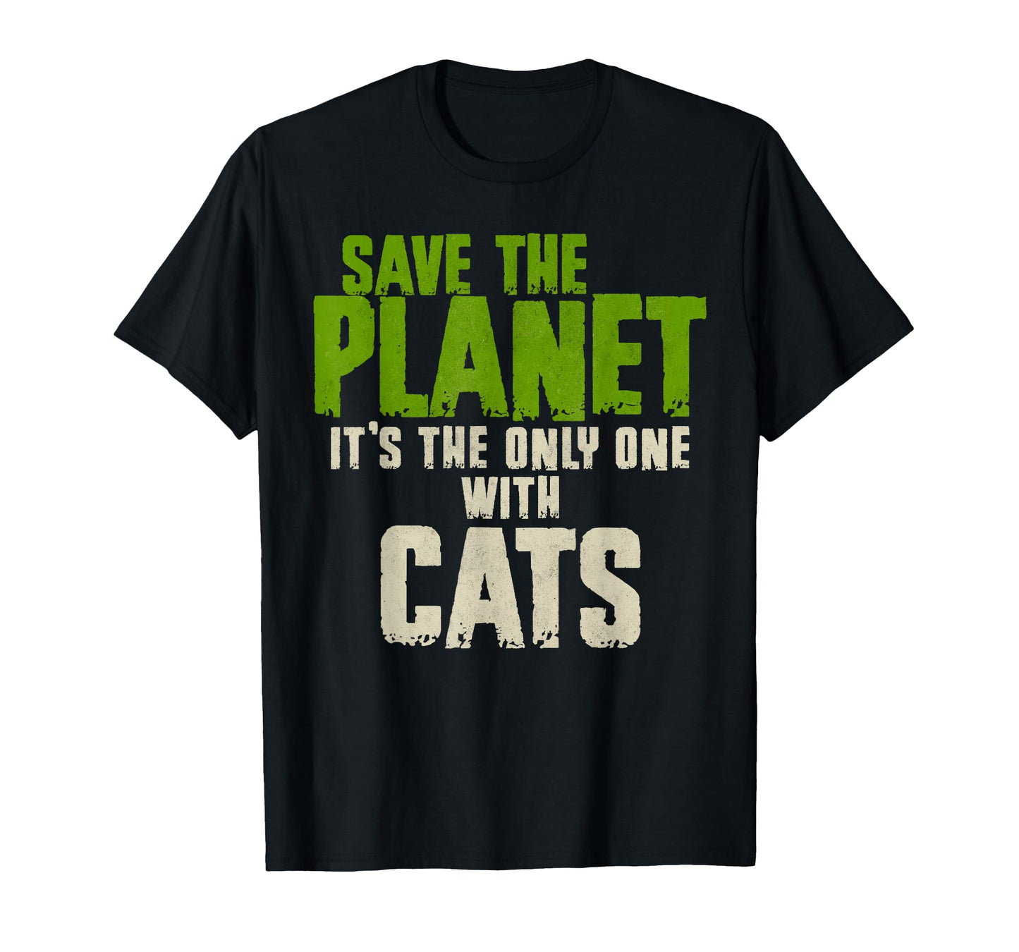 Funny Sarcastic Quote Environment Save The Planet Cats Mom T-Shirt