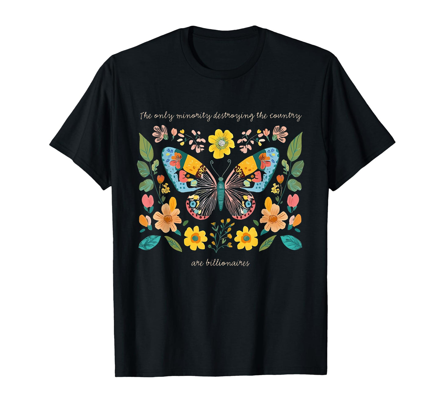 The Only Minority Destroying This Country Are Billionaires T-Shirt