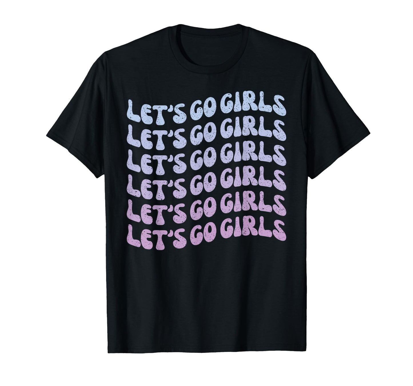 Man I Feel Like a Bride & Lets Go Girls Bachelorette Party T-Shirt